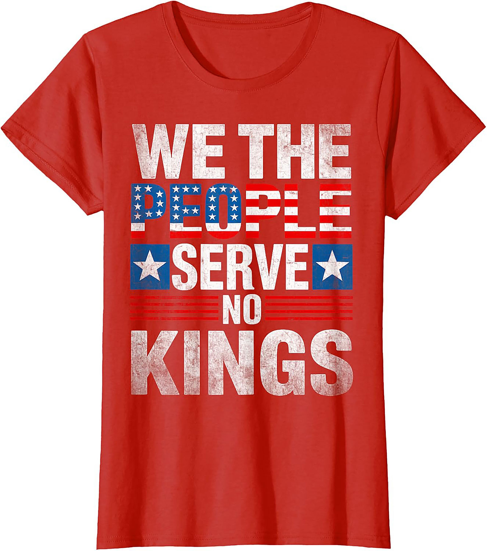 We The People Serve No Kings Patriotic Freedom Tee