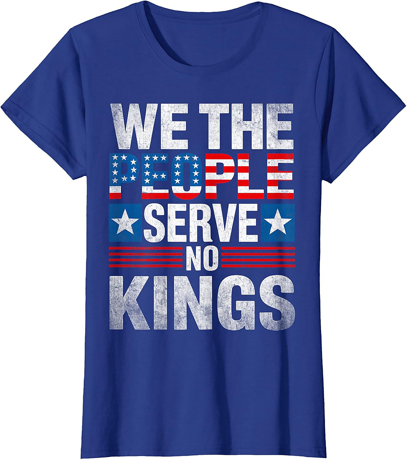 We The People Serve No Kings Patriotic Freedom Tee