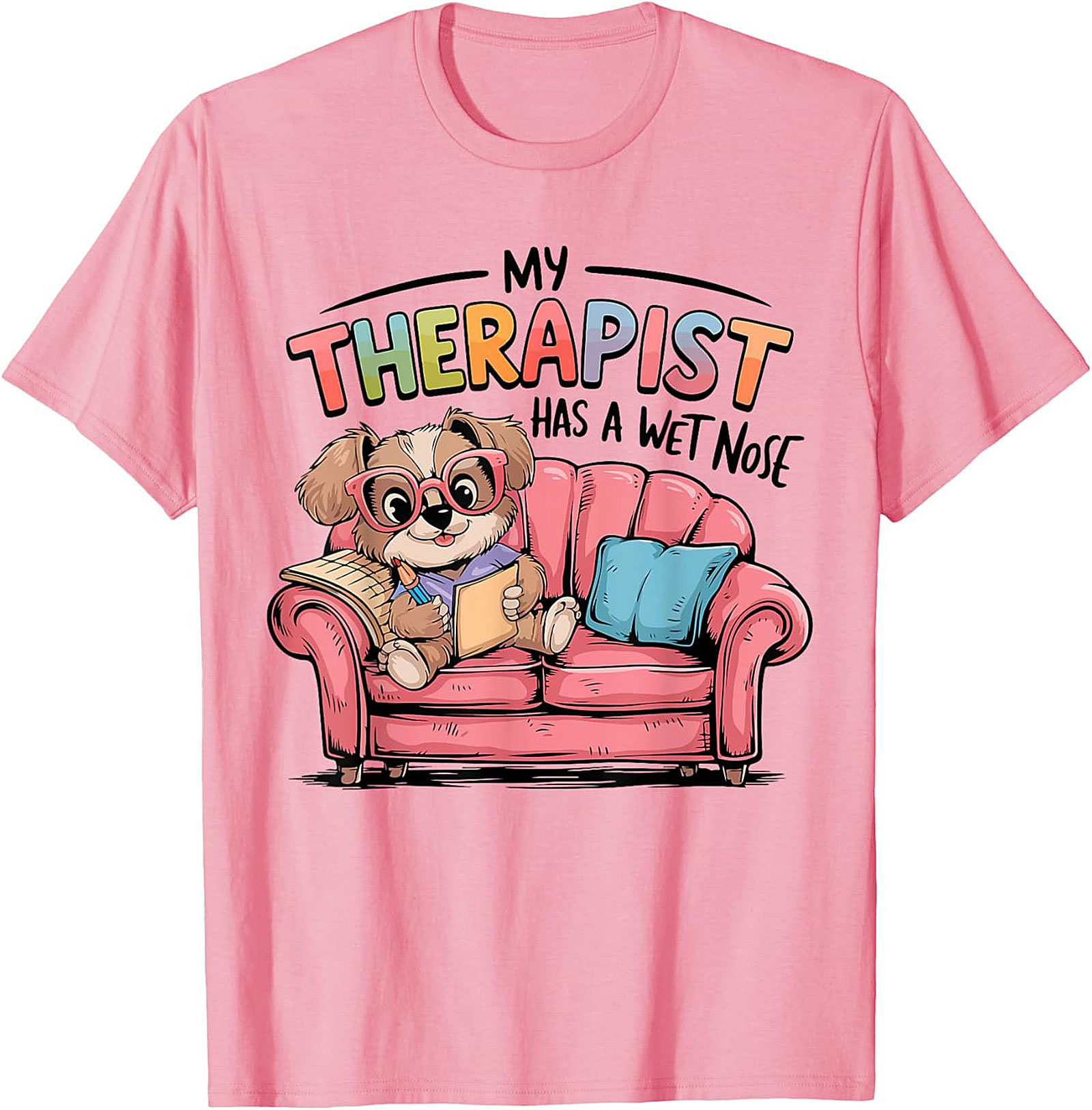 My Therapist Has a Wet Nose Dog Lover Graphic Tee – Funny Pet Owner Shirt