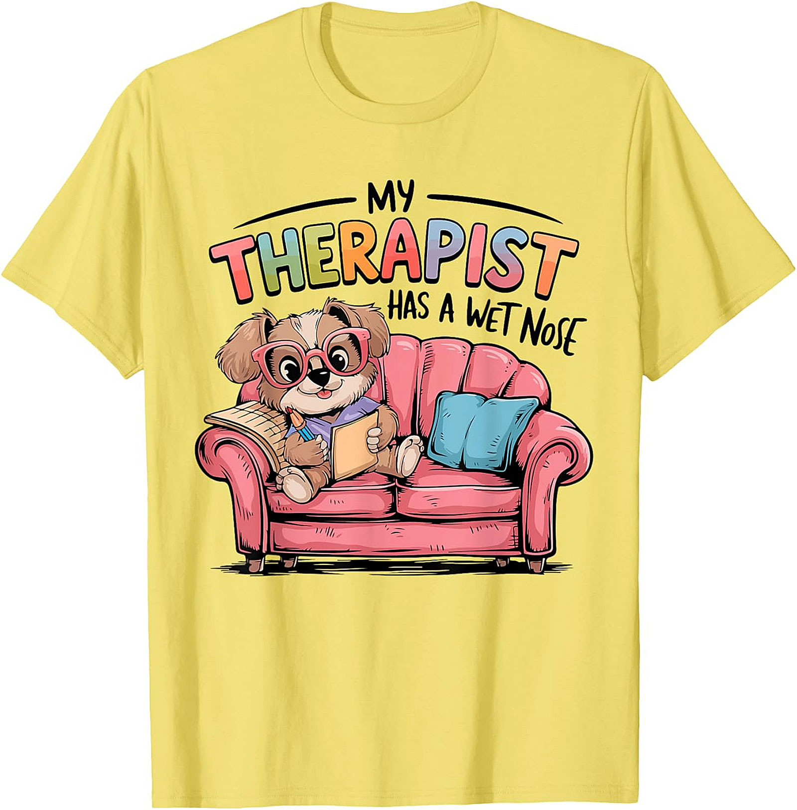 My Therapist Has a Wet Nose Dog Lover Graphic Tee – Funny Pet Owner Shirt
