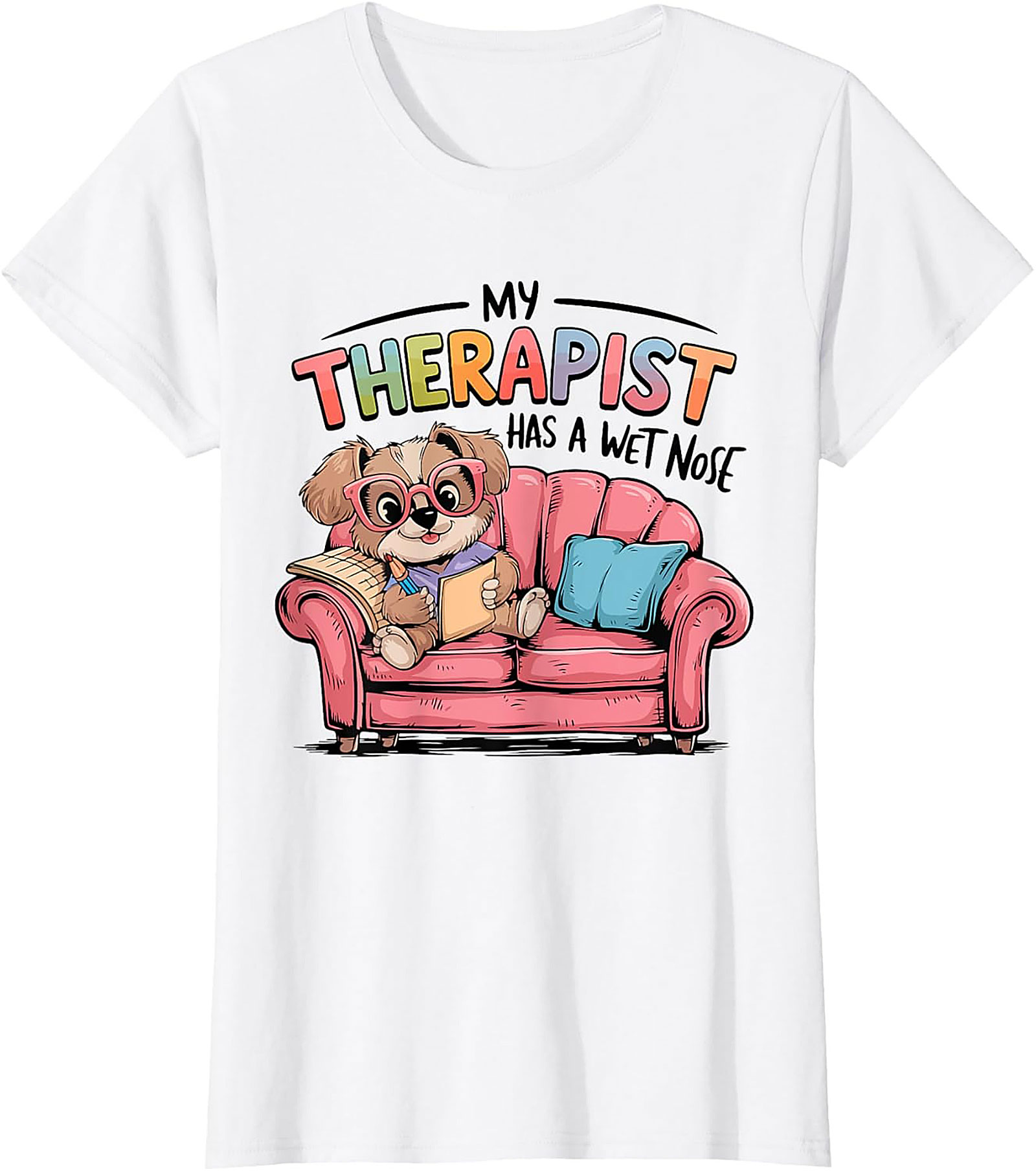 My Therapist Has a Wet Nose Dog Lover Graphic Tee – Funny Pet Owner Shirt