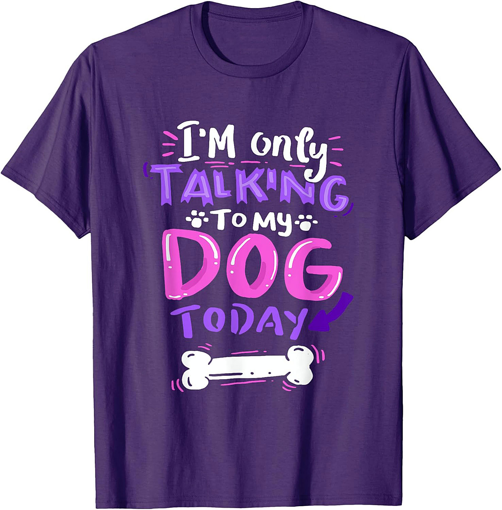 I’m Only Talking To My Dog Today Funny Dog Lover Graphic Tee