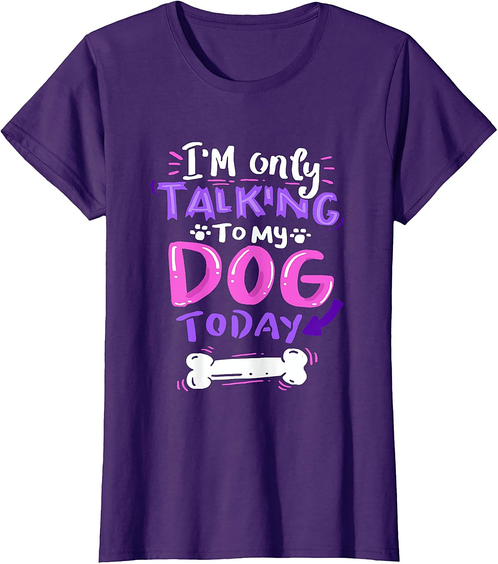 I’m Only Talking To My Dog Today Funny Dog Lover Graphic Tee