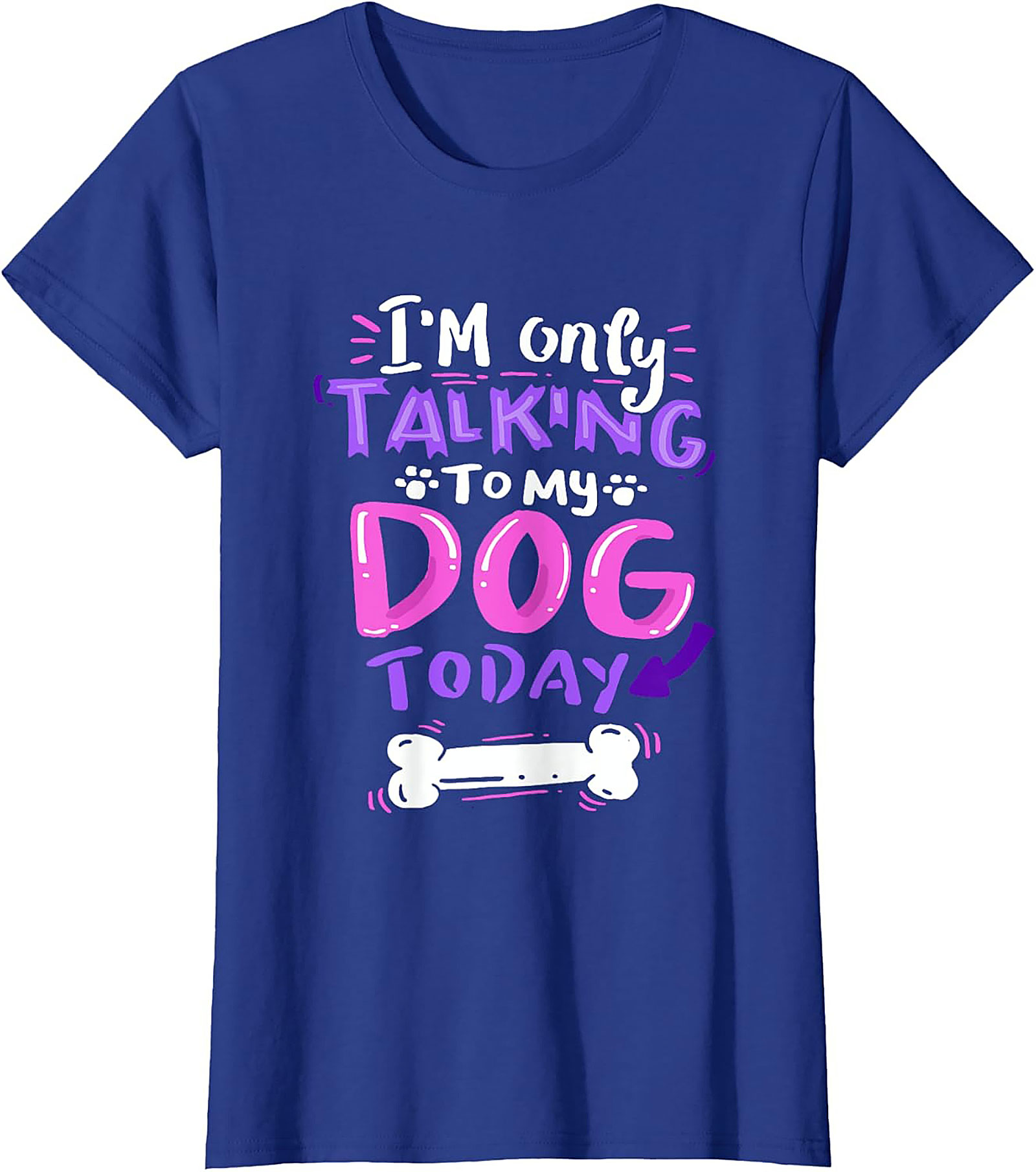 I’m Only Talking To My Dog Today Funny Dog Lover Graphic Tee
