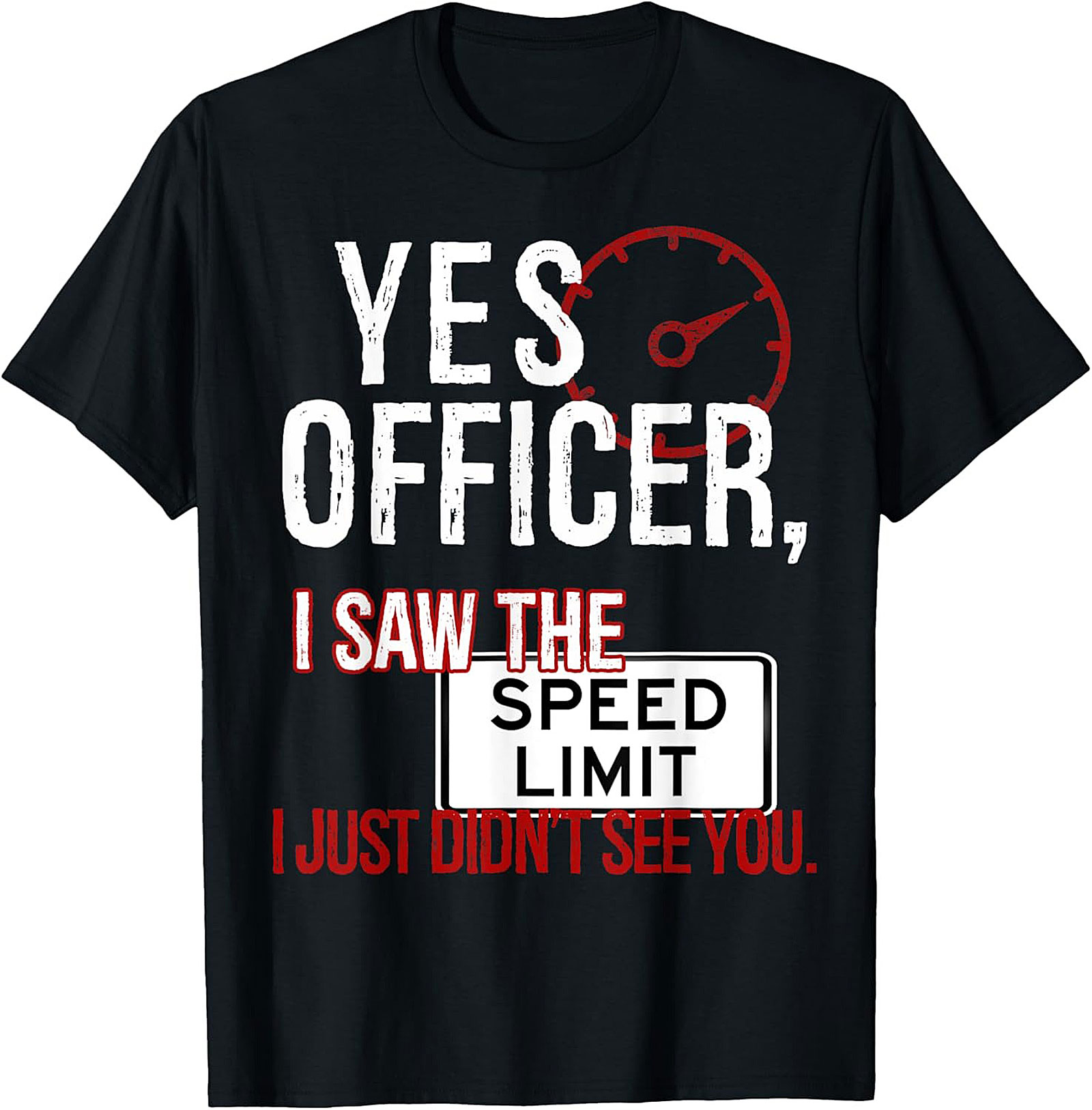 Funny Driver Graphic Tee Yes Officer Speed Limit Humor