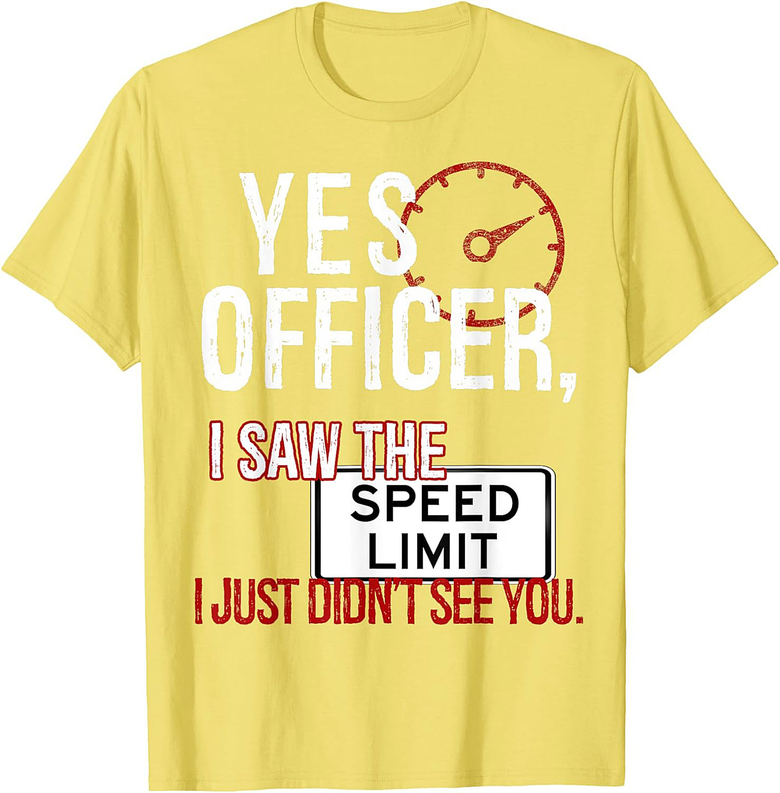 Funny Driver Graphic Tee Yes Officer Speed Limit Humor
