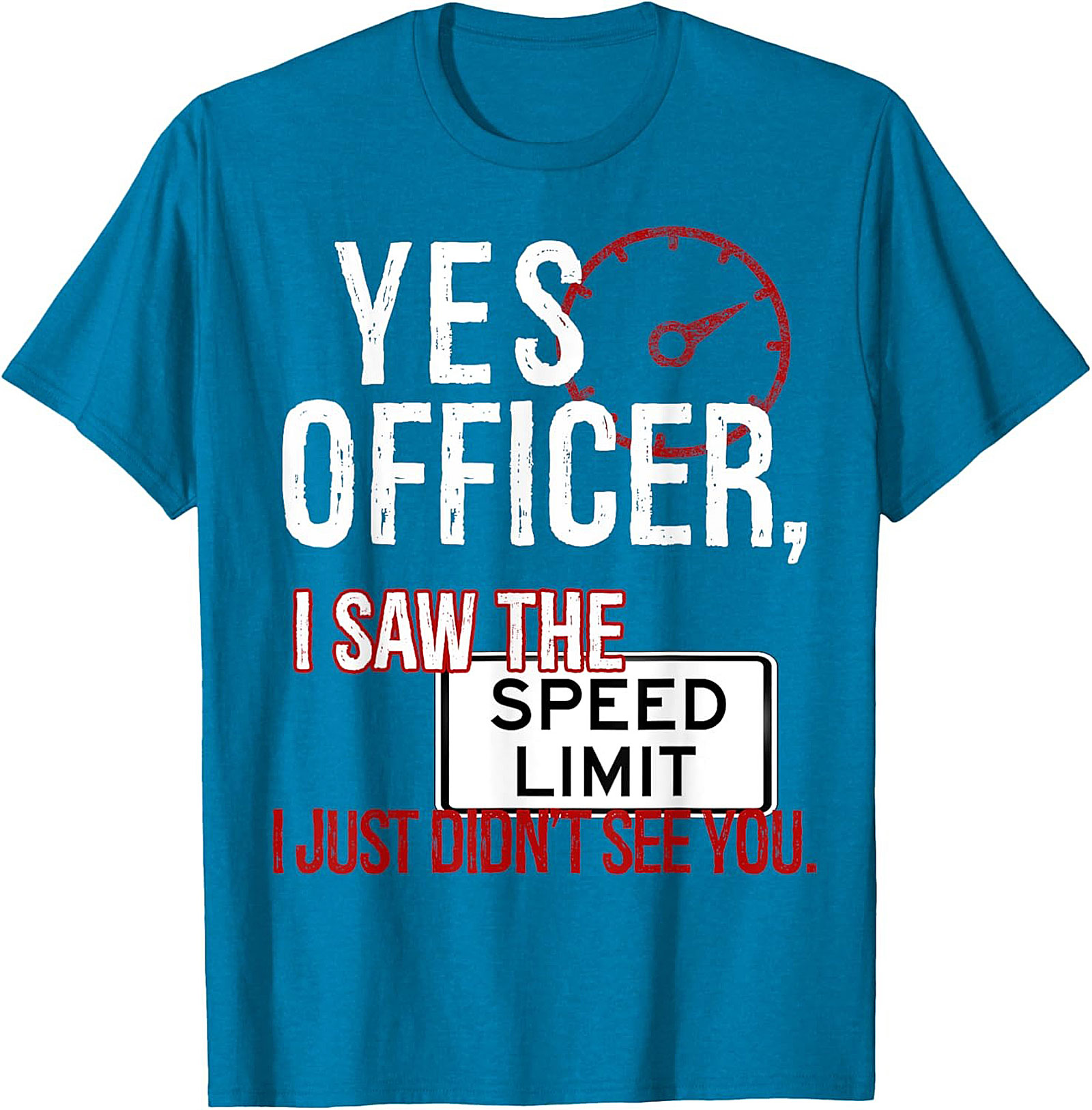 Funny Driver Graphic Tee Yes Officer Speed Limit Humor