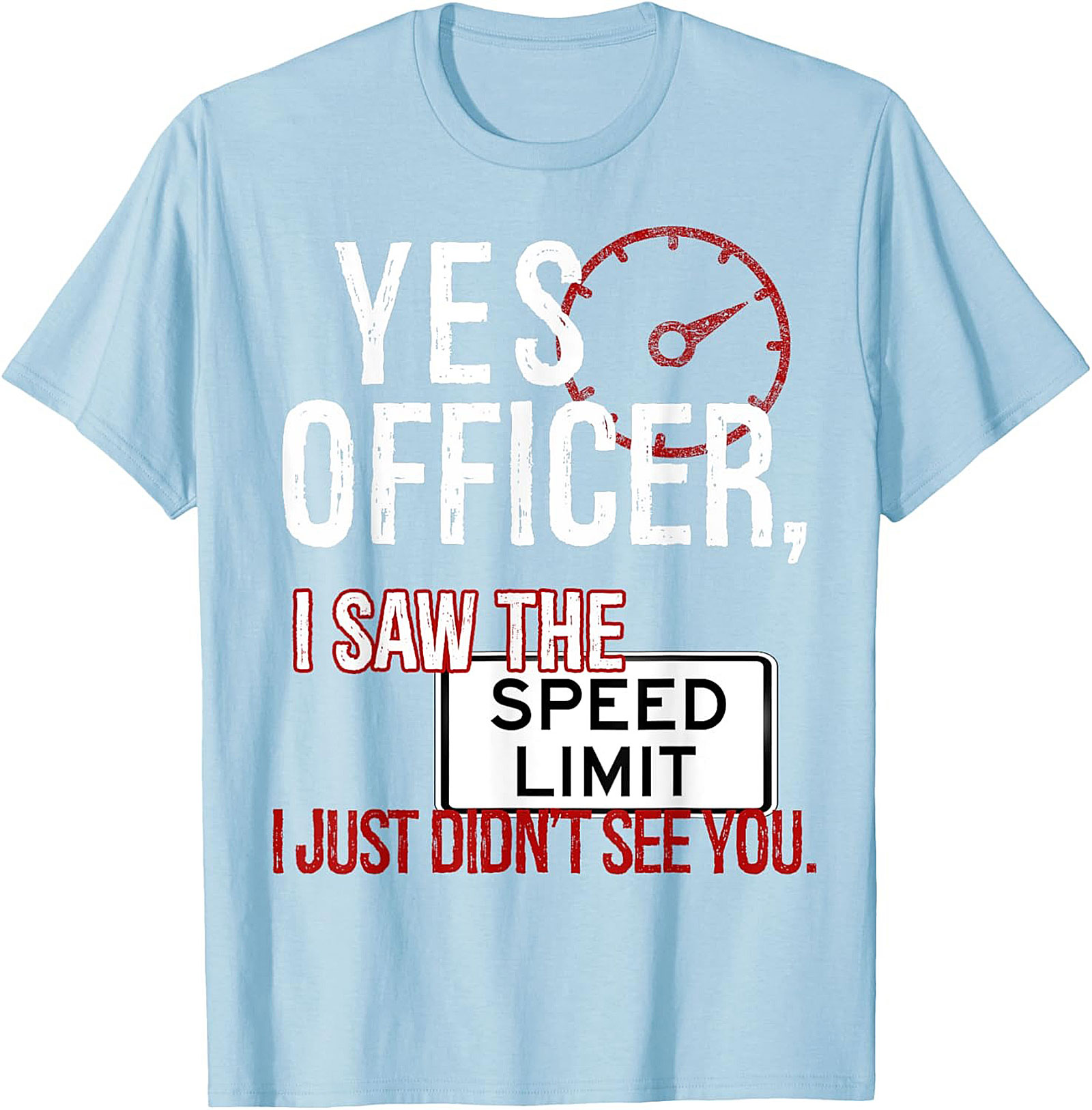 Funny Driver Graphic Tee Yes Officer Speed Limit Humor