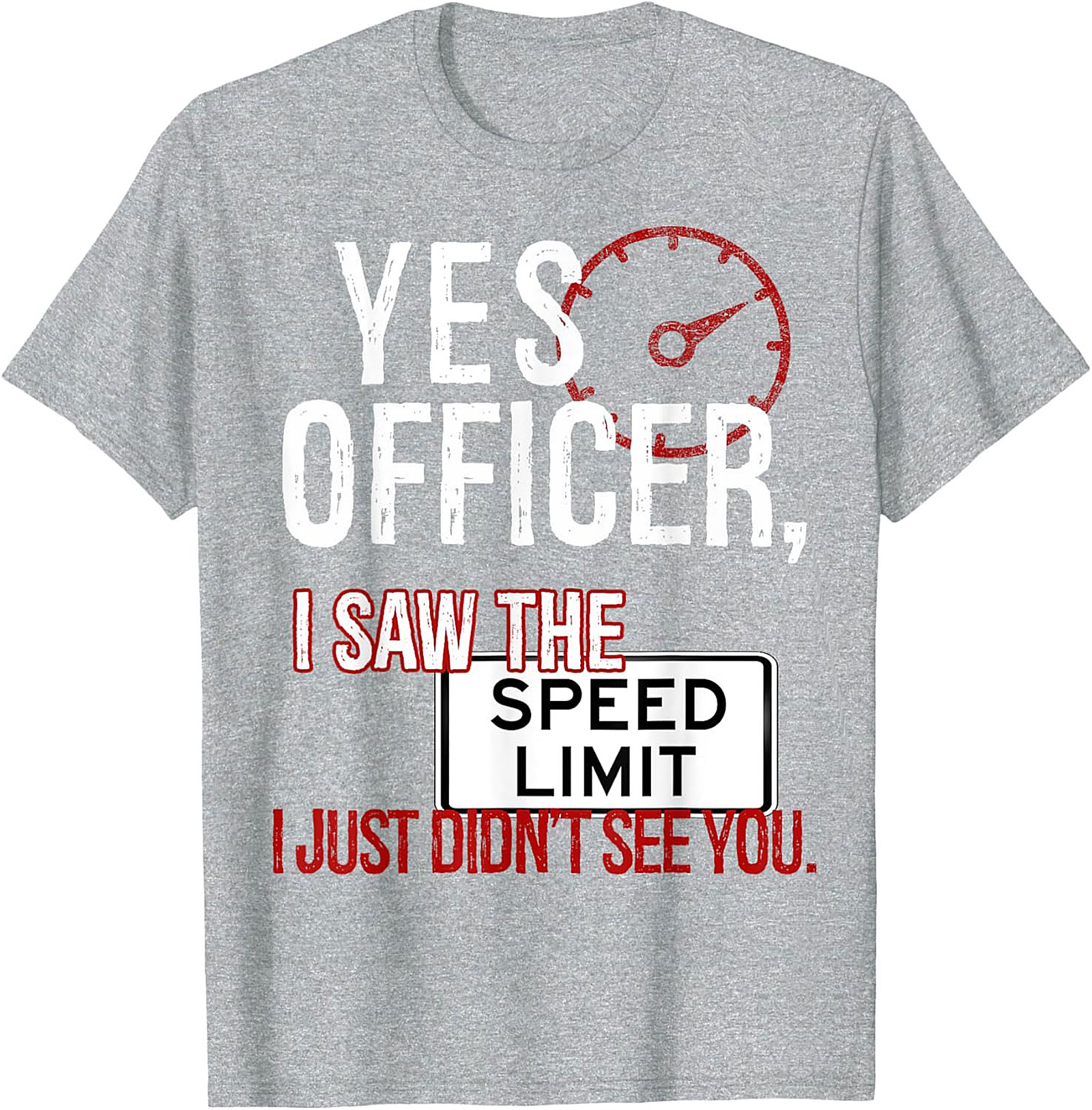 Funny Driver Graphic Tee Yes Officer Speed Limit Humor