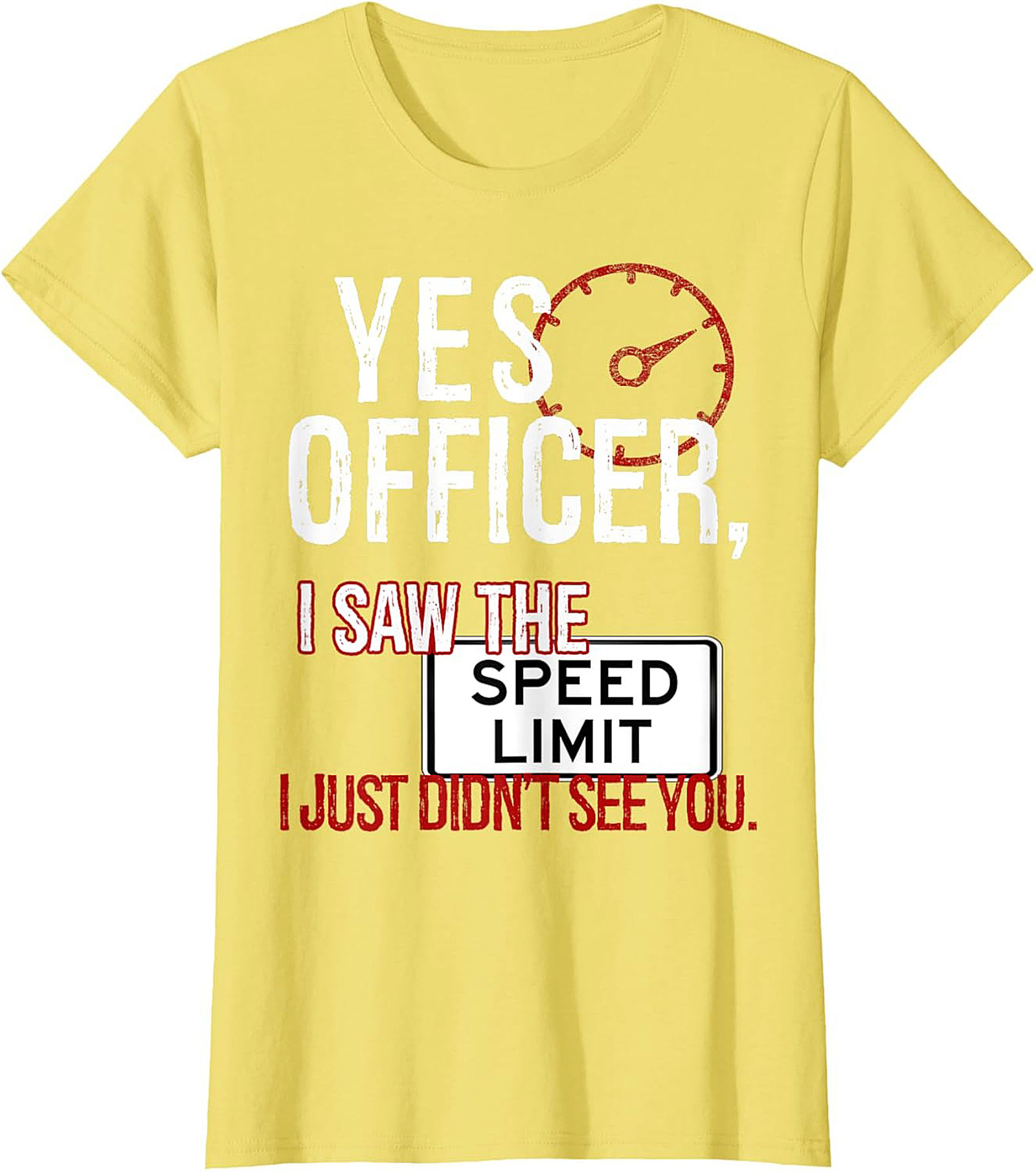 Funny Driver Graphic Tee Yes Officer Speed Limit Humor