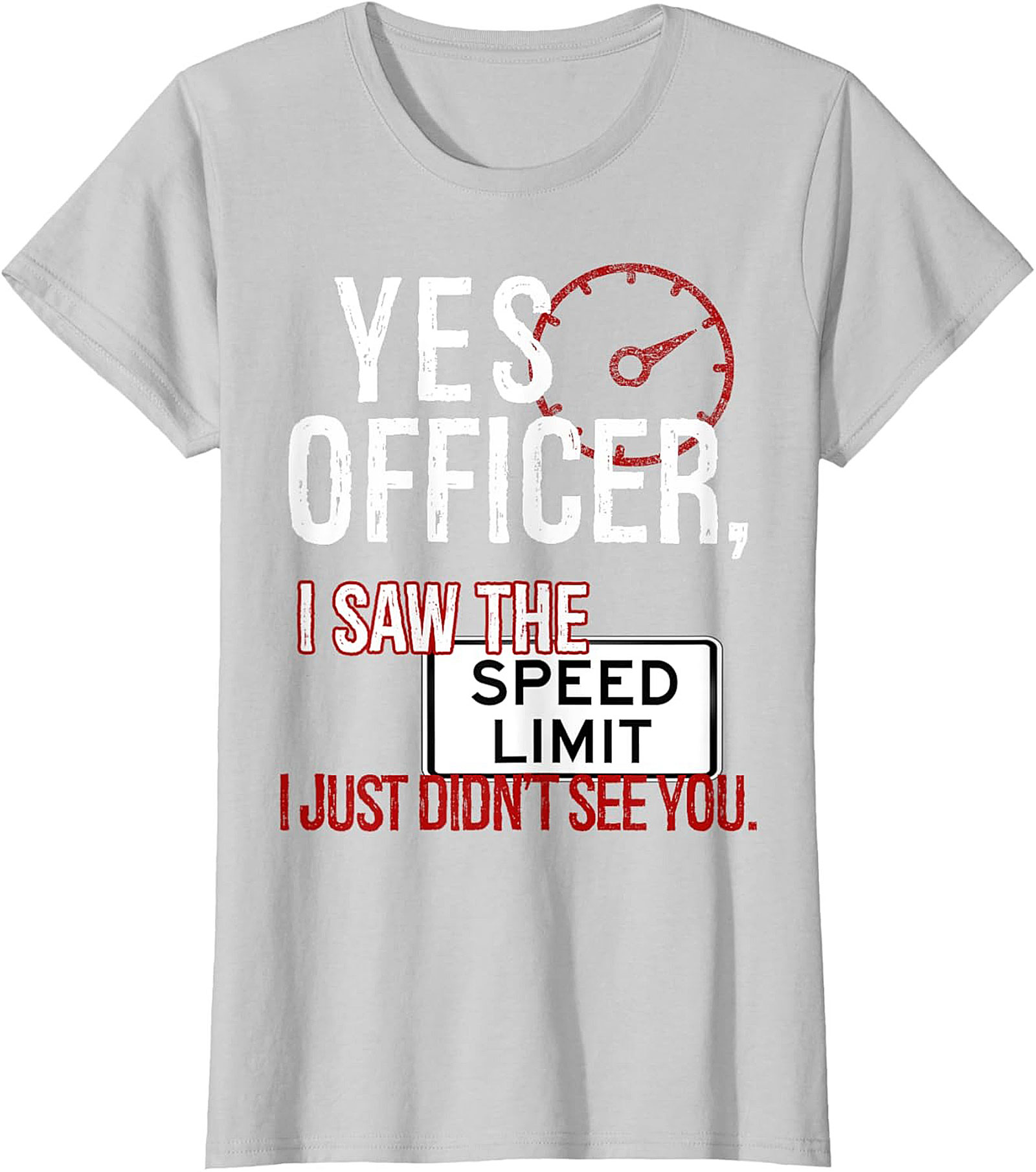 Funny Driver Graphic Tee Yes Officer Speed Limit Humor