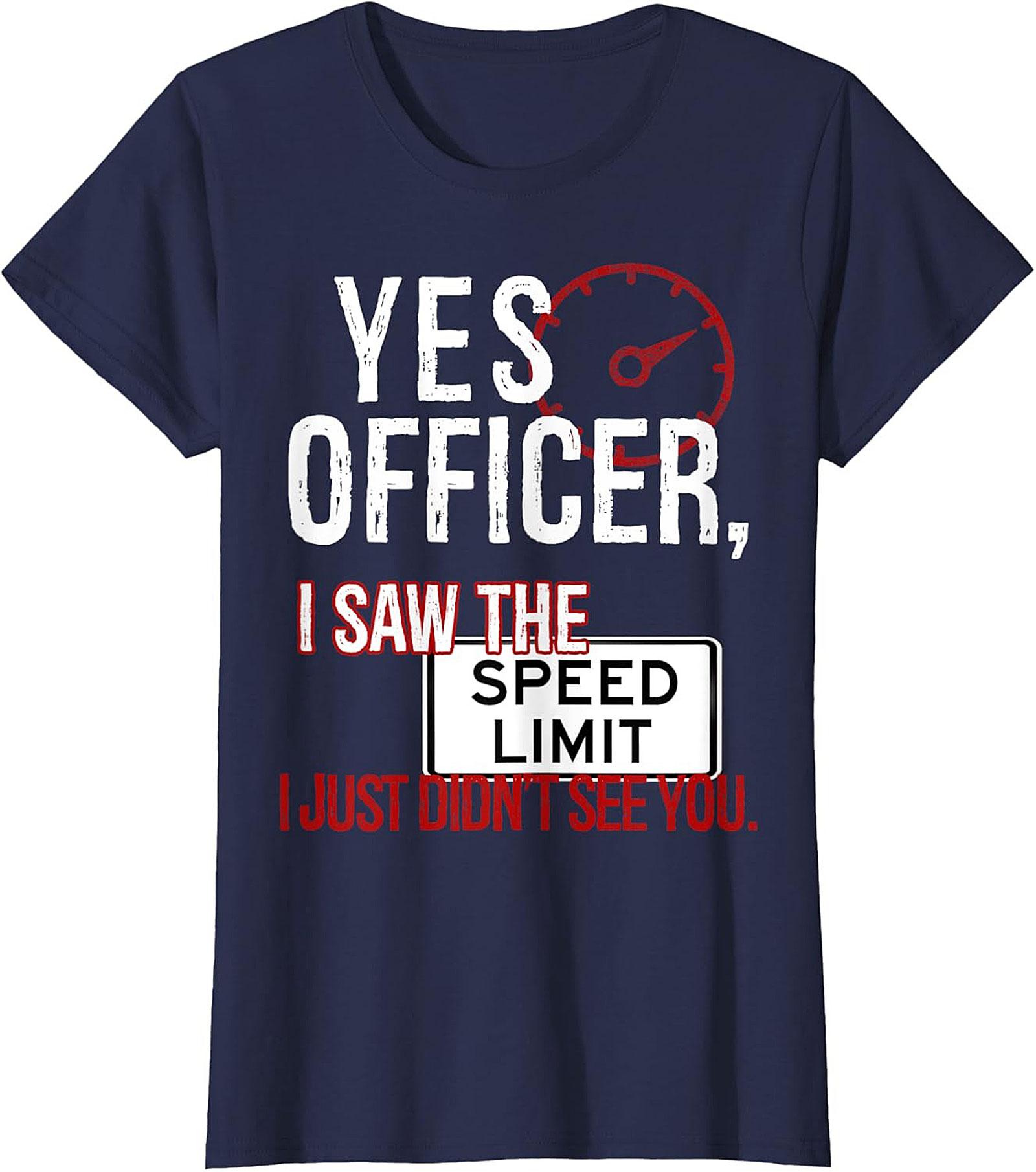 Funny Driver Graphic Tee Yes Officer Speed Limit Humor