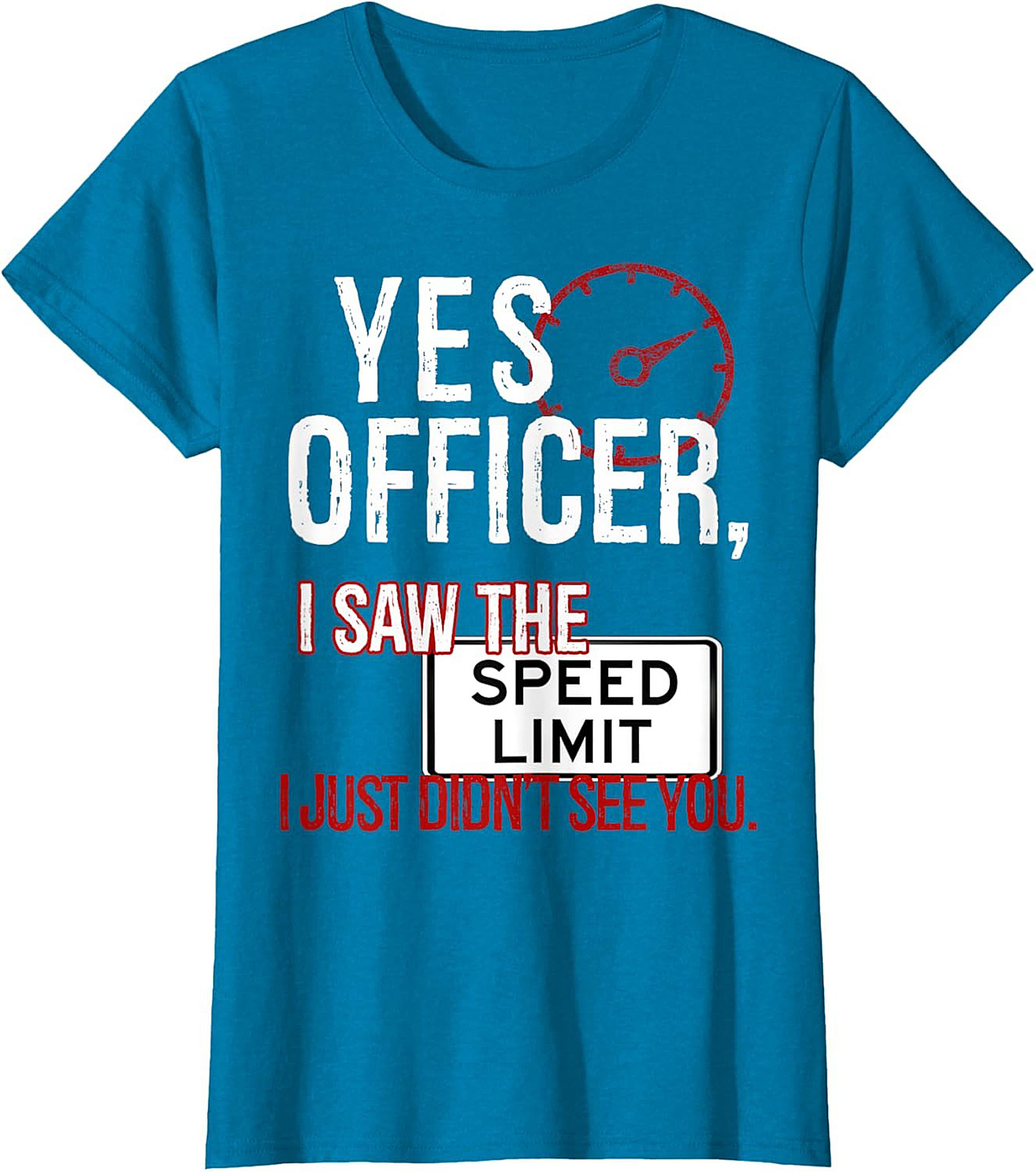 Funny Driver Graphic Tee Yes Officer Speed Limit Humor