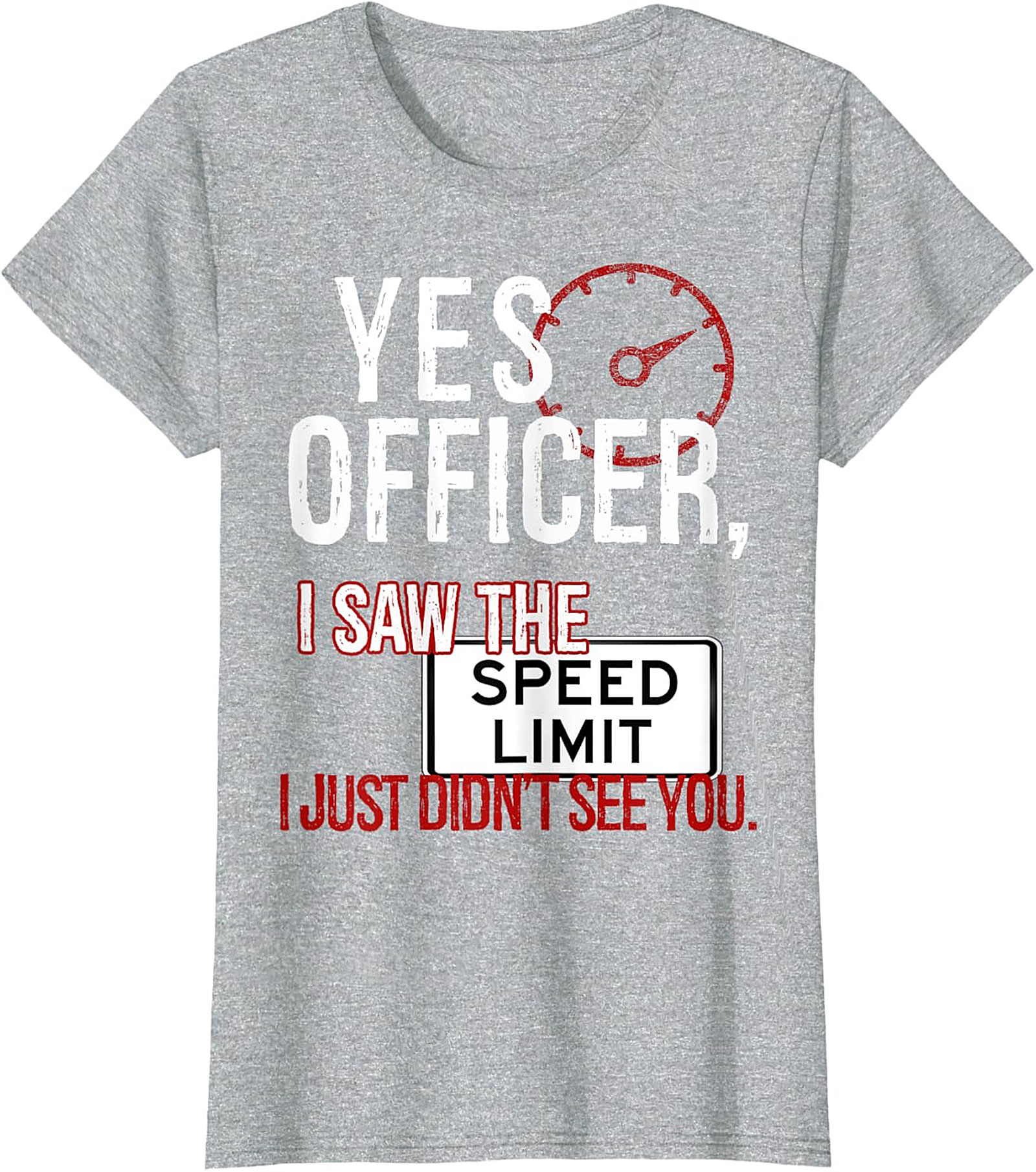 Funny Driver Graphic Tee Yes Officer Speed Limit Humor