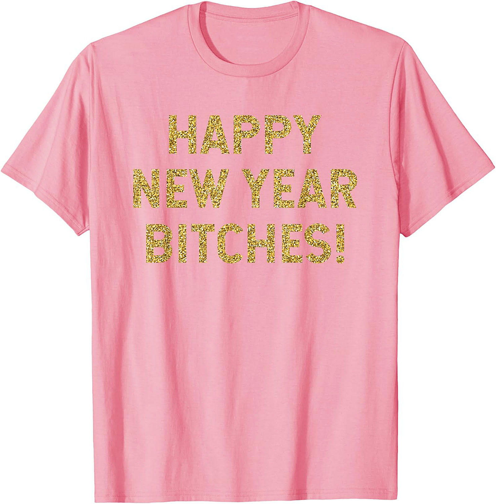 Happy New Year Bitches Shirt Funny New Year Graphic Tee