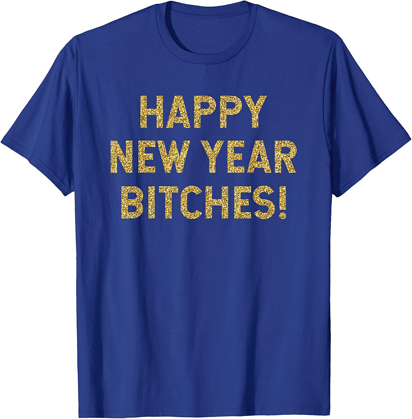 Happy New Year Bitches Shirt Funny New Year Graphic Tee