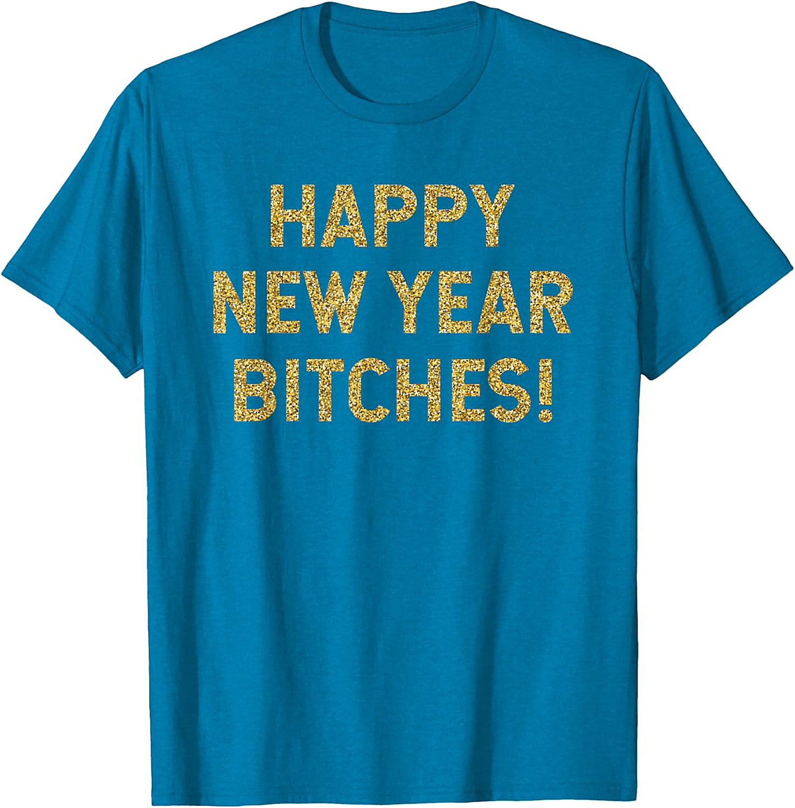 Happy New Year Bitches Shirt Funny New Year Graphic Tee