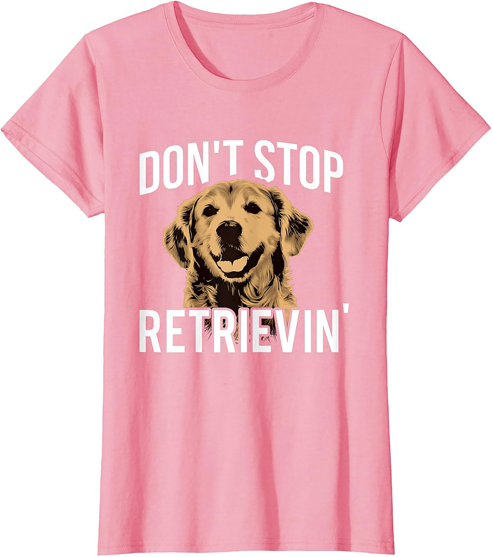 Golden Retriever T-Shirt: "Don't Stop Retrievin'" Funny Dog Graphic Tee