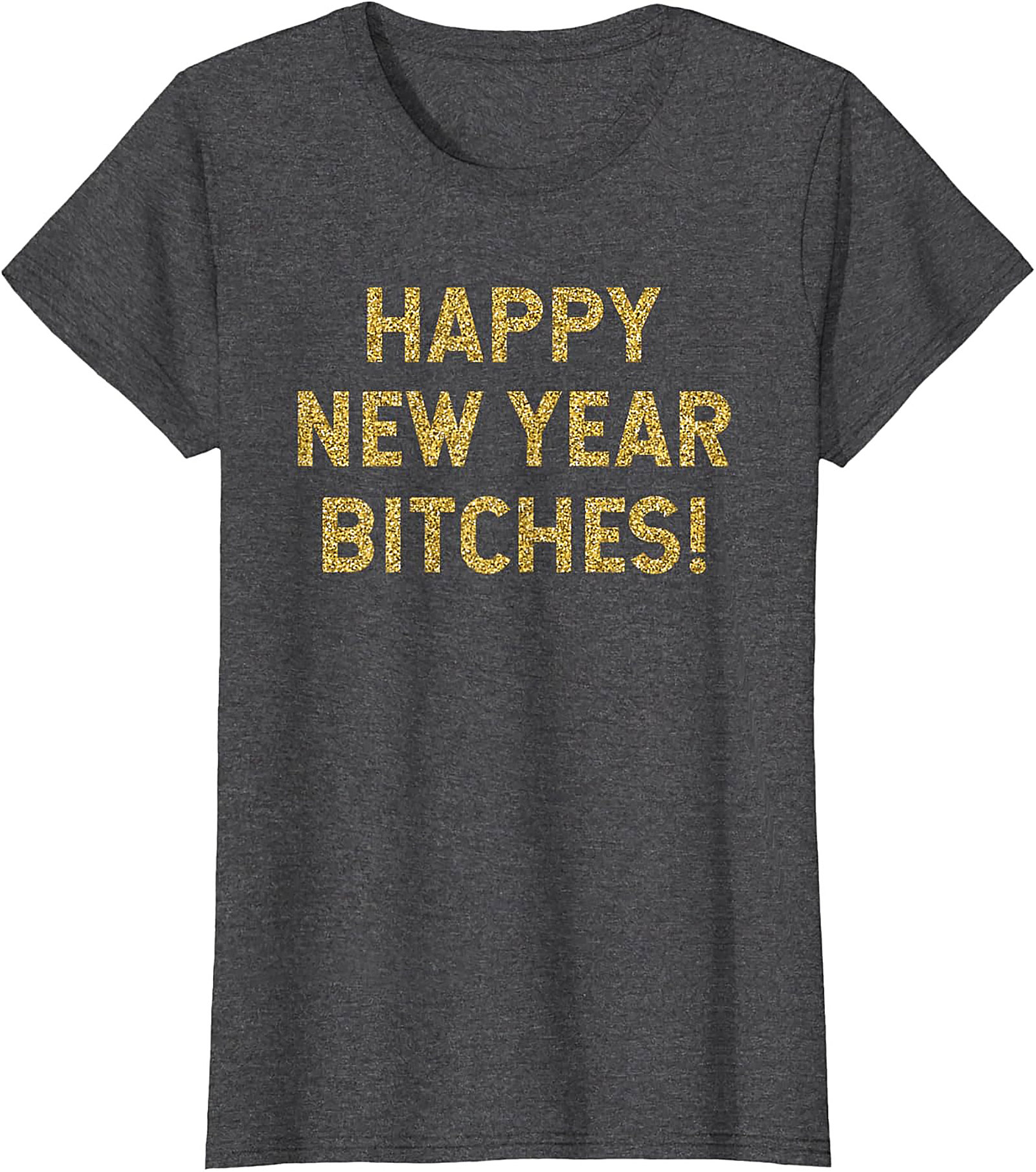 Happy New Year Bitches Shirt Funny New Year Graphic Tee