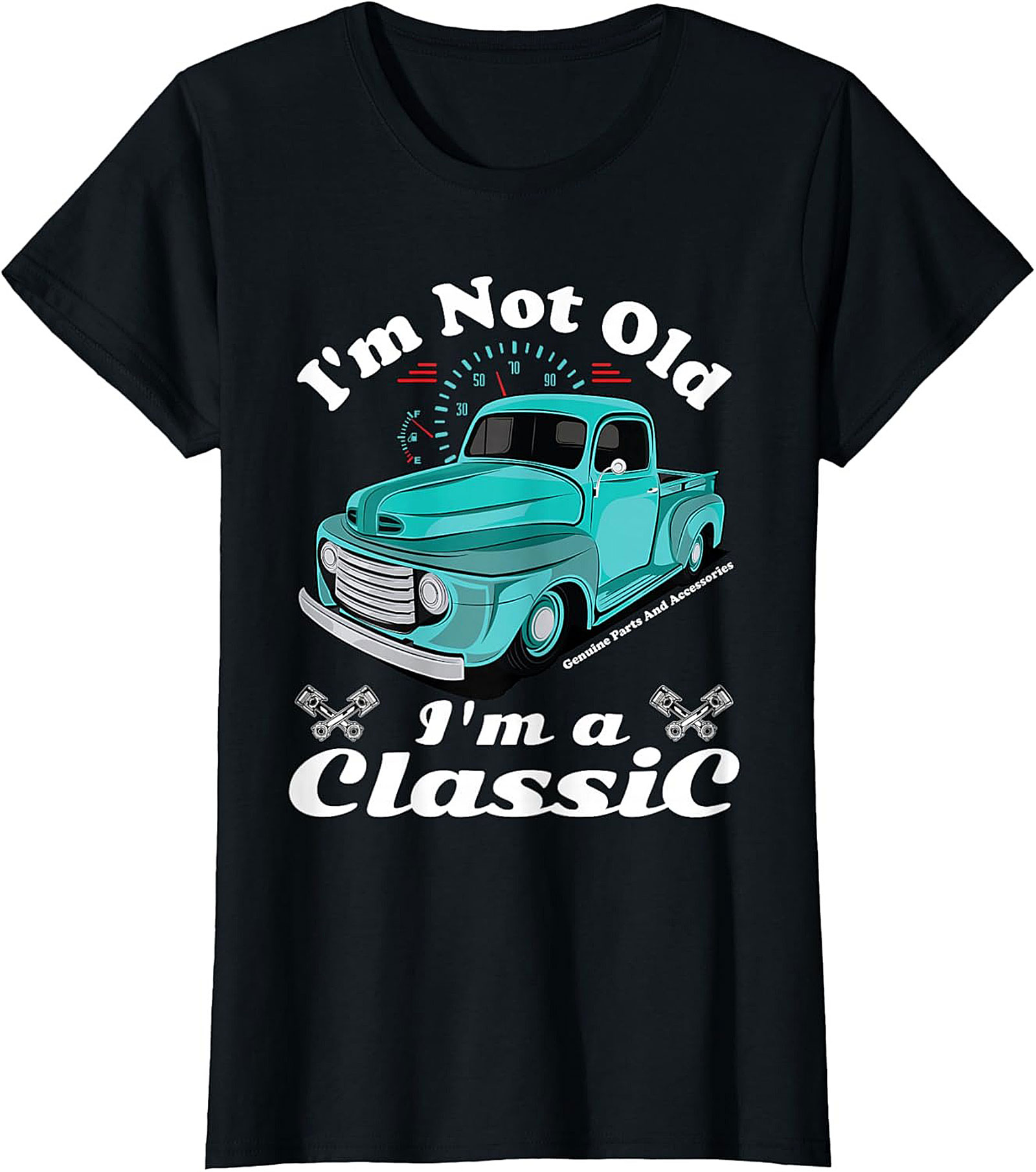  Classic Truck T-shirt I'm Not Old I'm a Classic Funny Tee