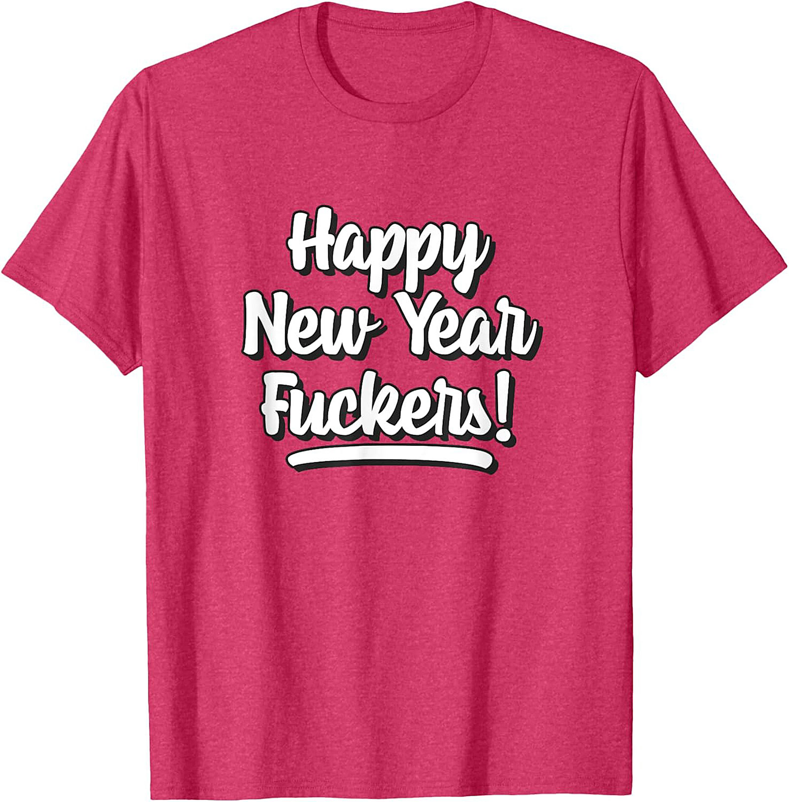 Funny New Year Graphic Tee Happy New Year Fuckers!