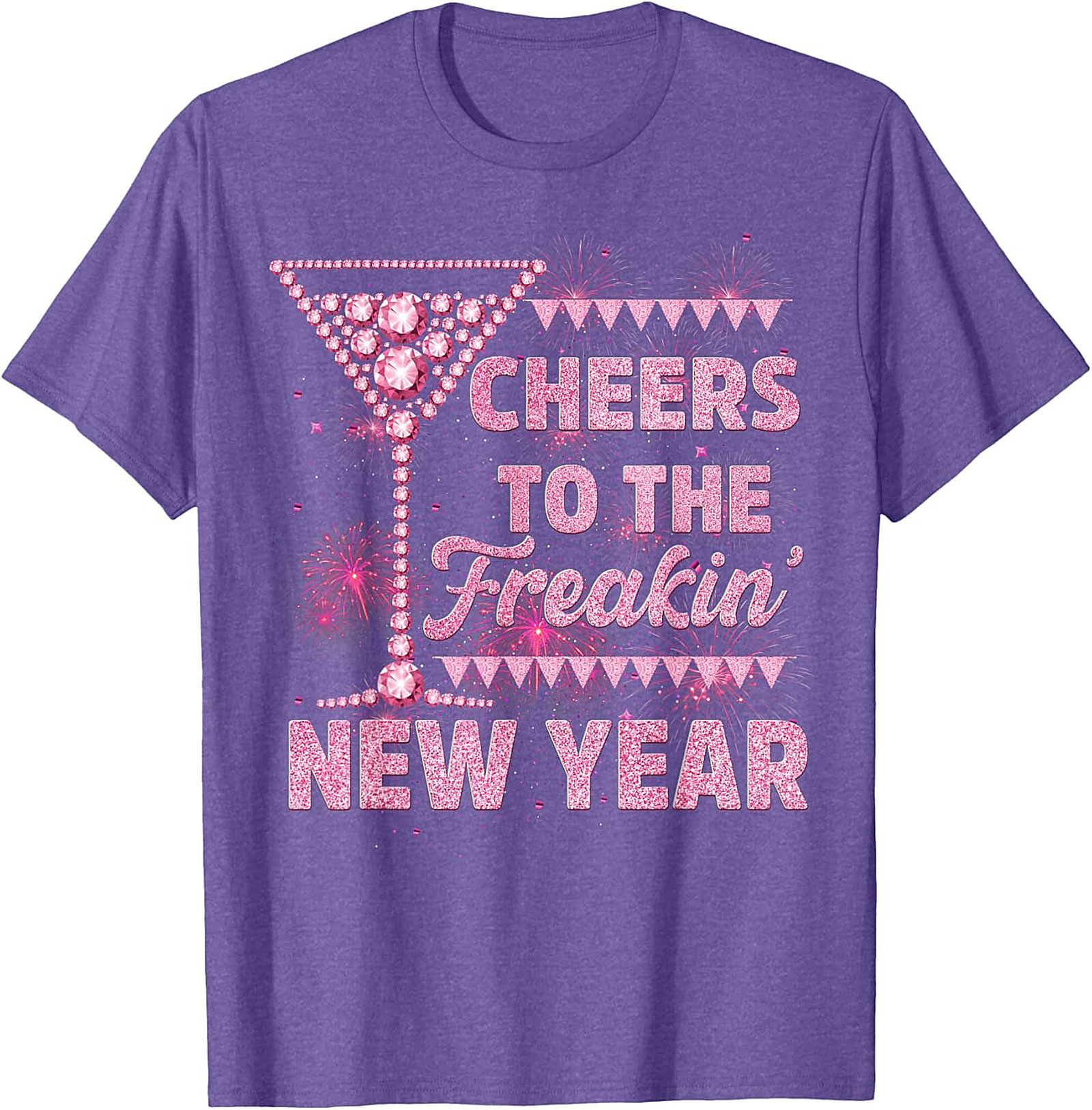Cheers to the Freakin' New Year's Eve T-shirt | Pink Sparkle