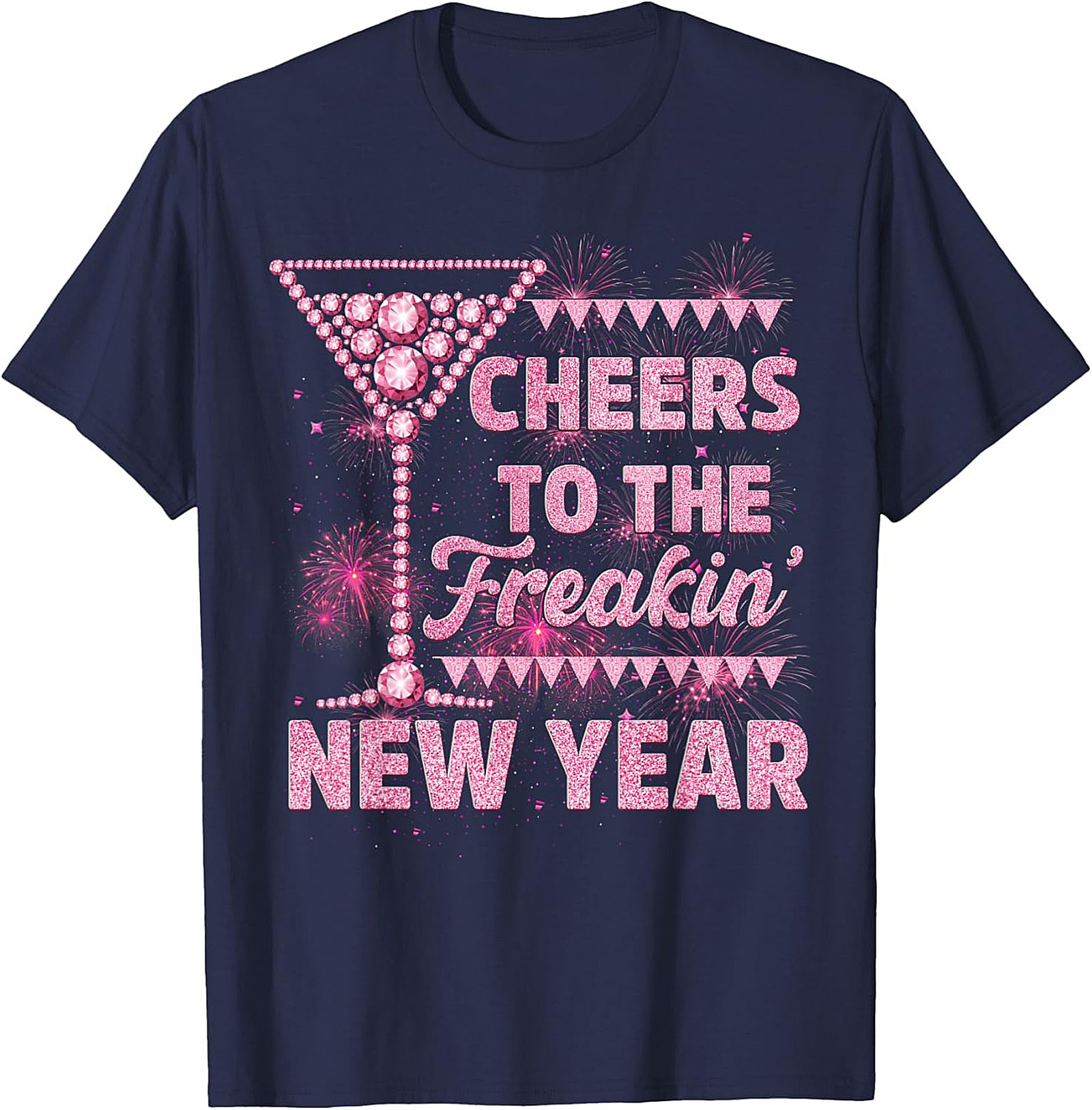 Cheers to the Freakin' New Year's Eve T-shirt | Pink Sparkle