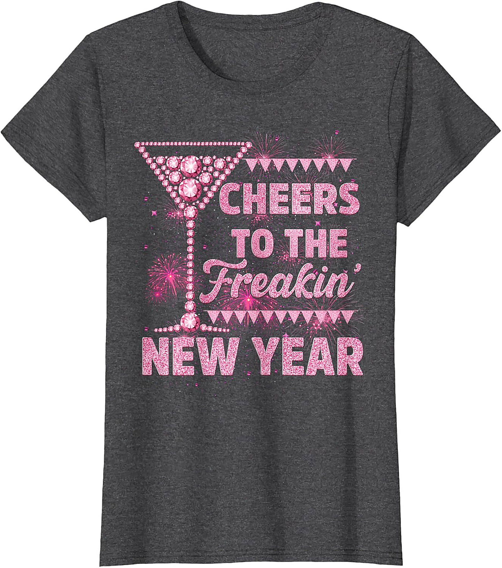 Cheers to the Freakin' New Year's Eve T-shirt | Pink Sparkle