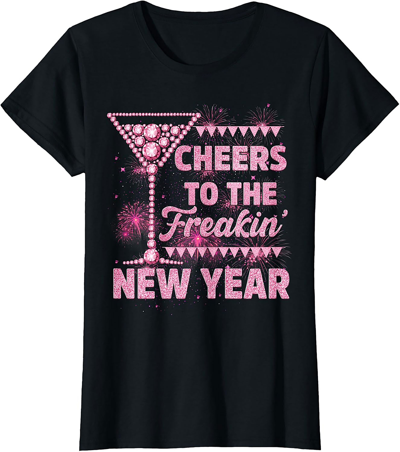 Cheers to the Freakin' New Year's Eve T-shirt | Pink Sparkle