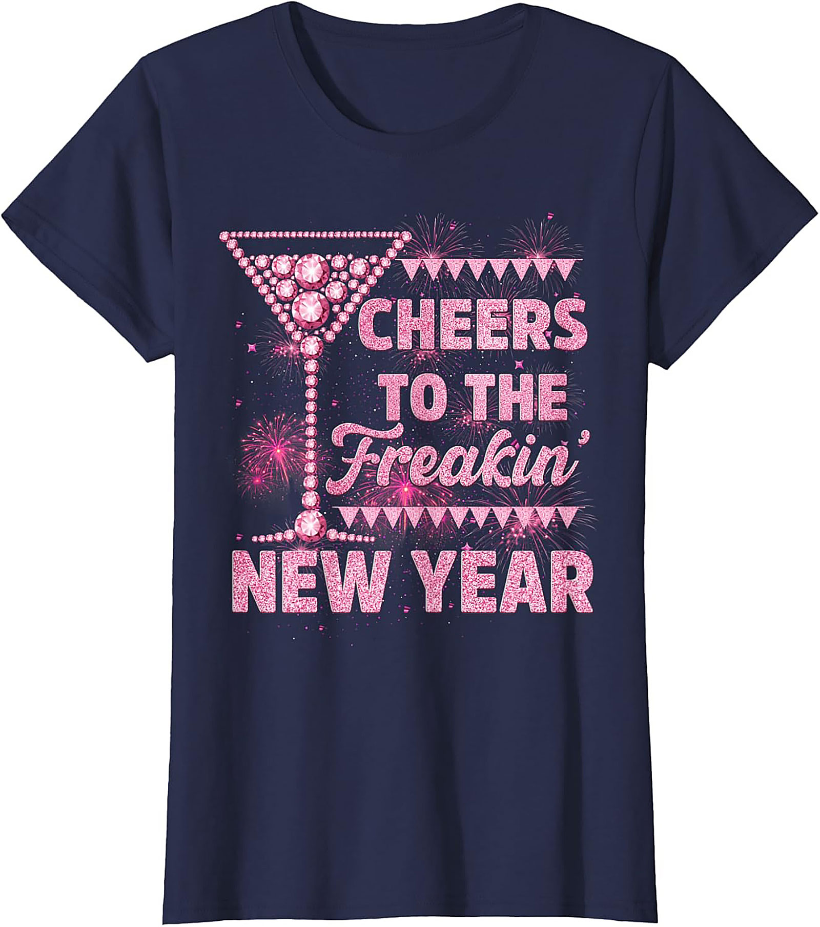 Cheers to the Freakin' New Year's Eve T-shirt | Pink Sparkle