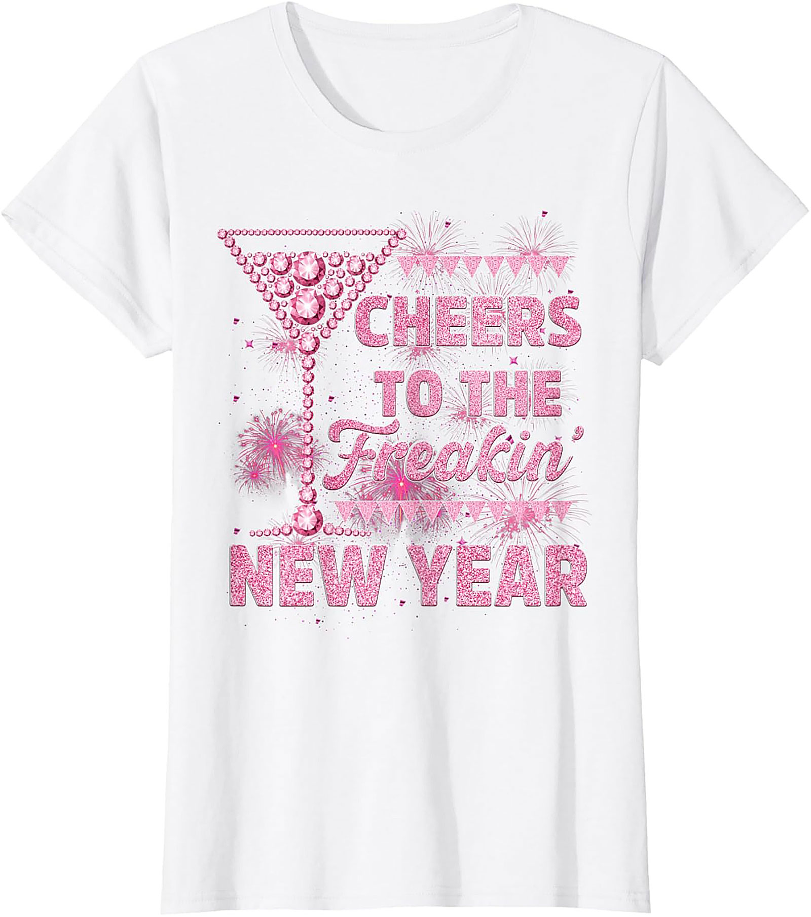 Cheers to the Freakin' New Year's Eve T-shirt | Pink Sparkle