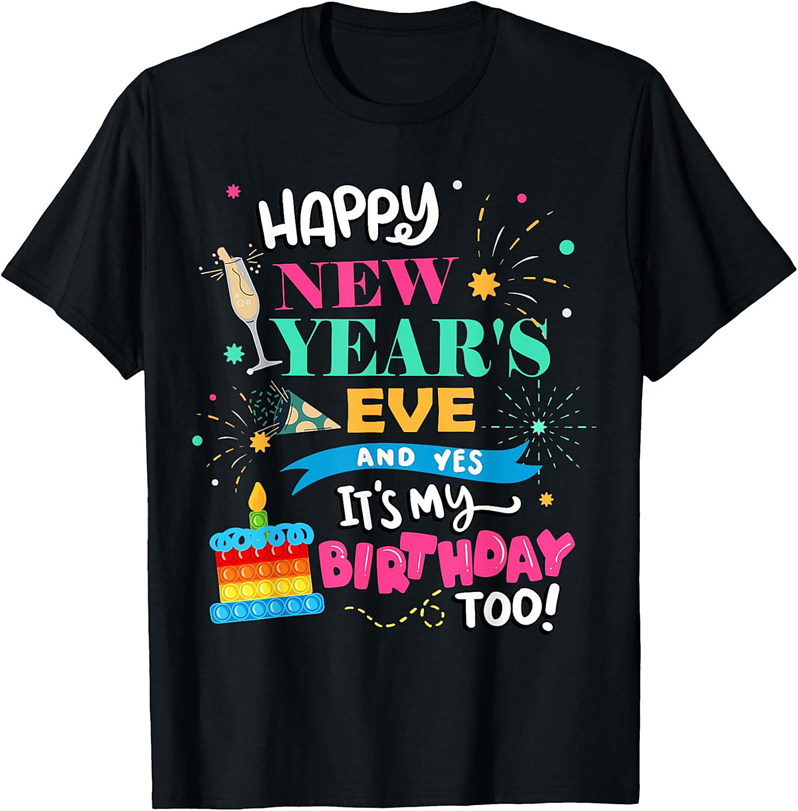 New Year's Eve Birthday T-Shirt Funny NYE Graphic Tee