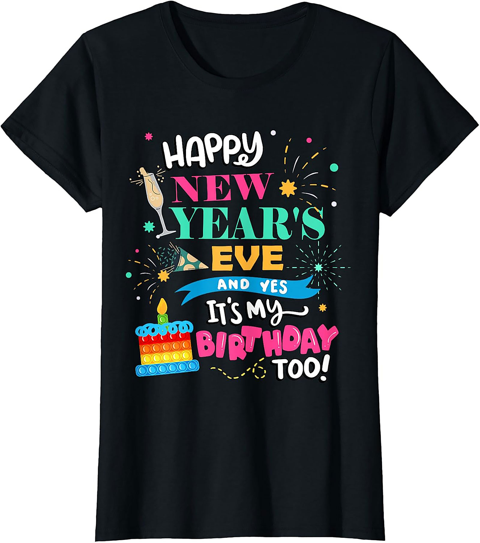 New Year's Eve Birthday T-Shirt Funny NYE Graphic Tee