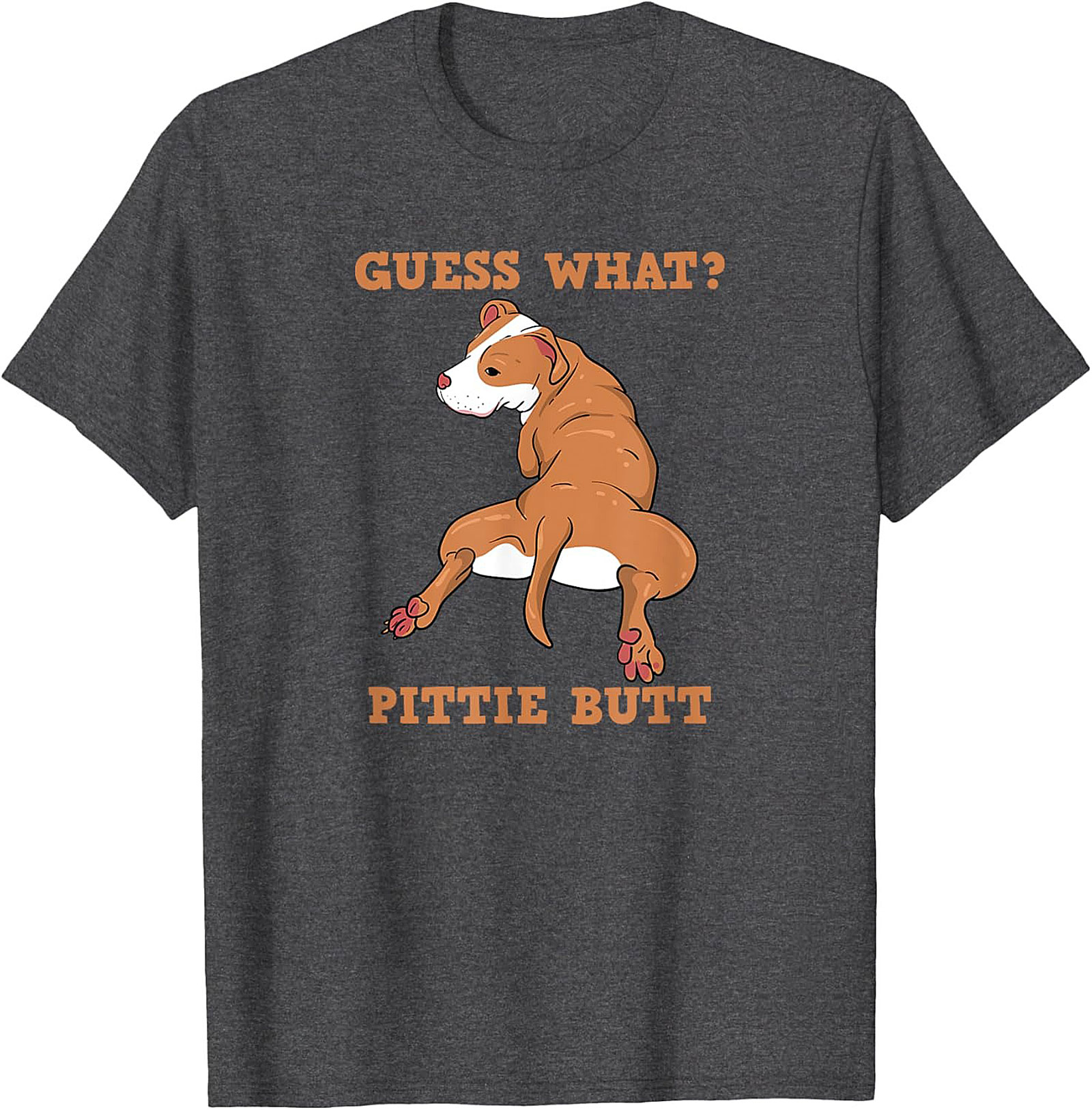 Guess What? Pittie Butt Funny Pitbull T-shirt