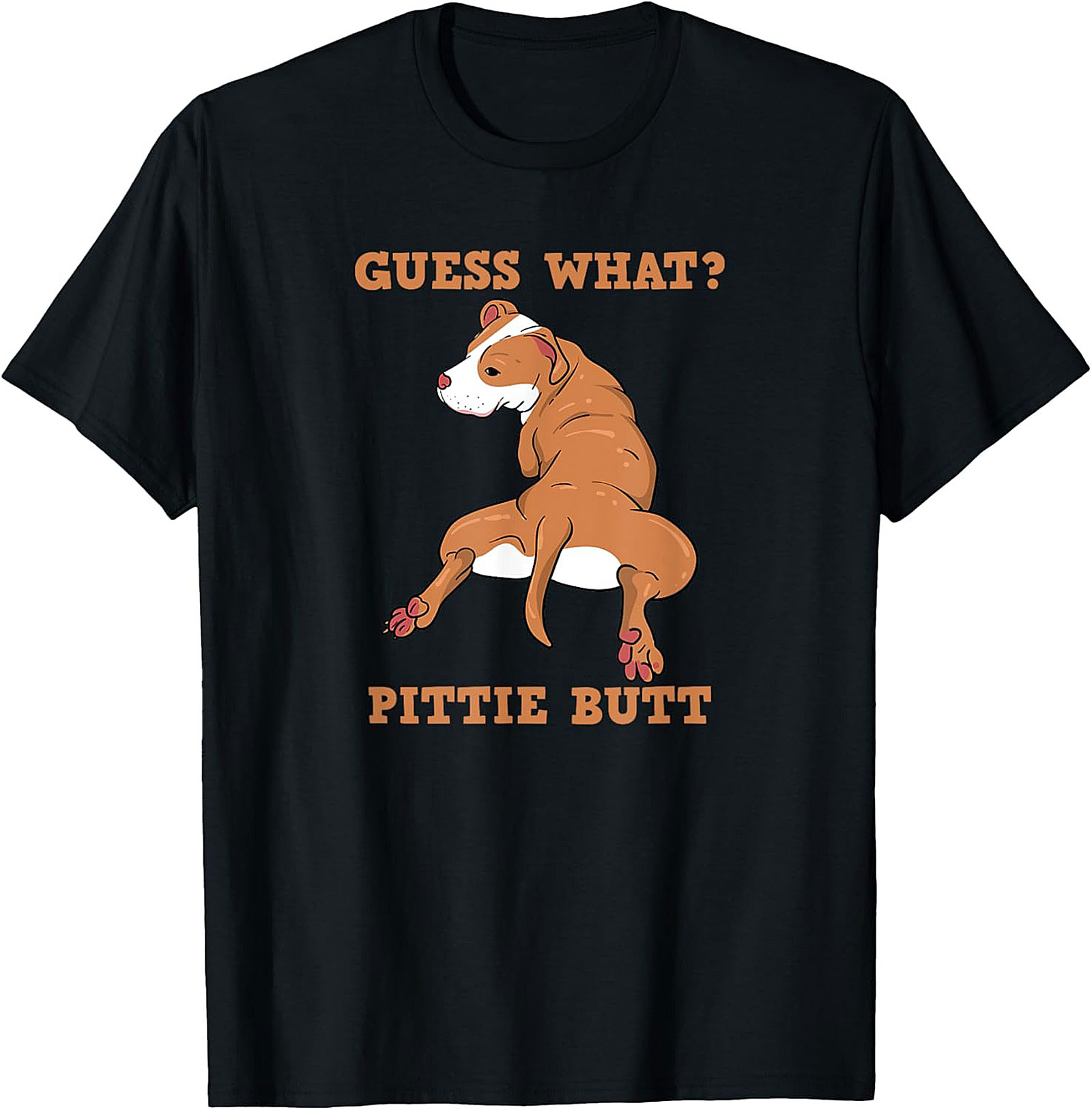 Guess What? Pittie Butt Funny Pitbull T-shirt