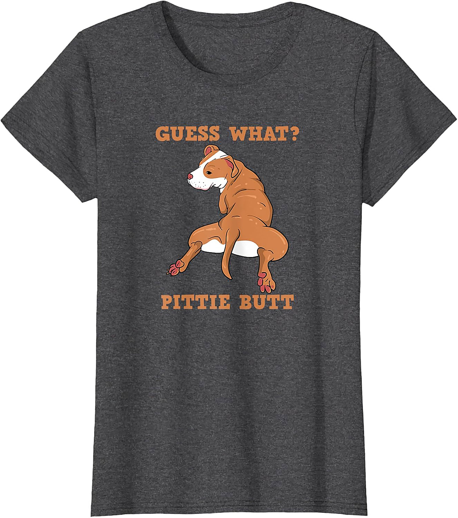 Guess What? Pittie Butt Funny Pitbull T-shirt