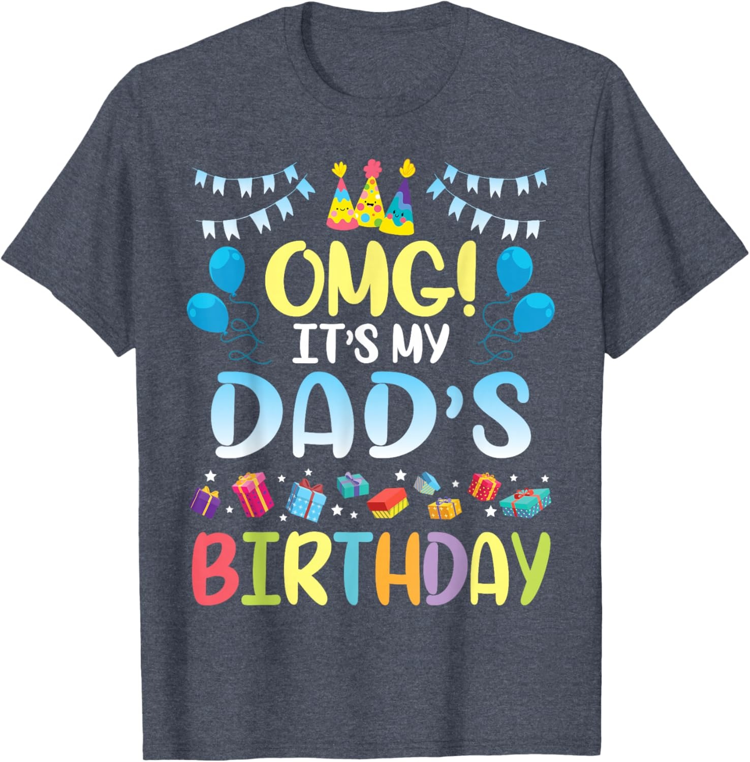 Funny Dad Birthday T-Shirt OMG Celebration Graphic Tee