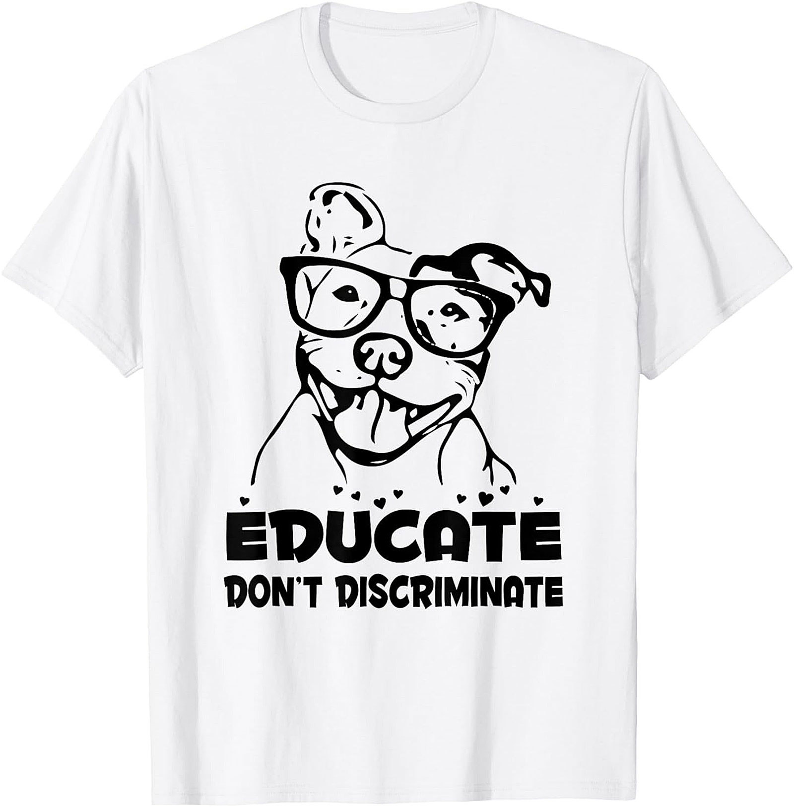 Educate Don't Discriminate Pitbull Awareness Graphic Tee | Funny Dog Lover Unisex Shirt