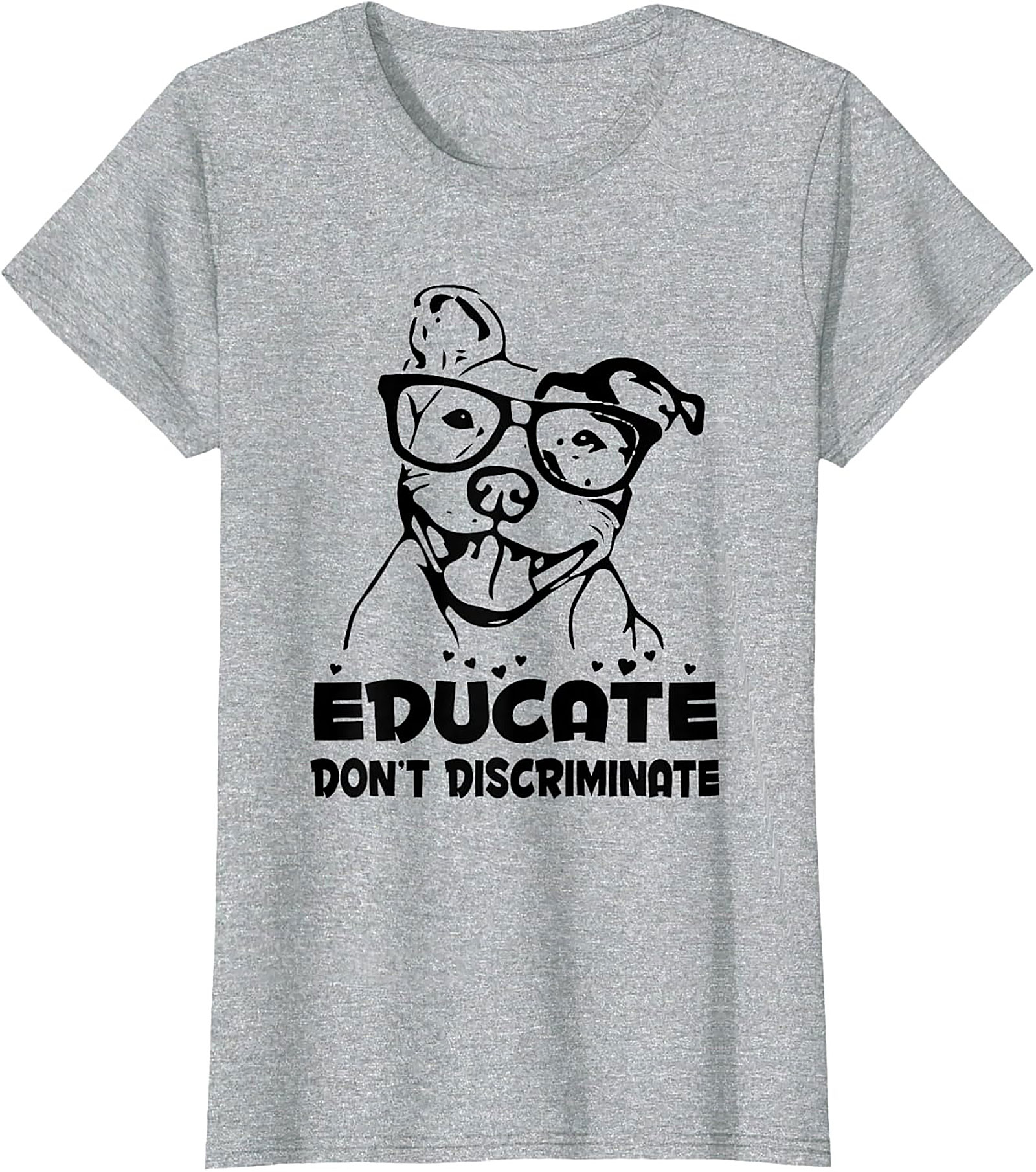 Educate Don't Discriminate Pitbull Awareness Graphic Tee | Funny Dog Lover Unisex Shirt
