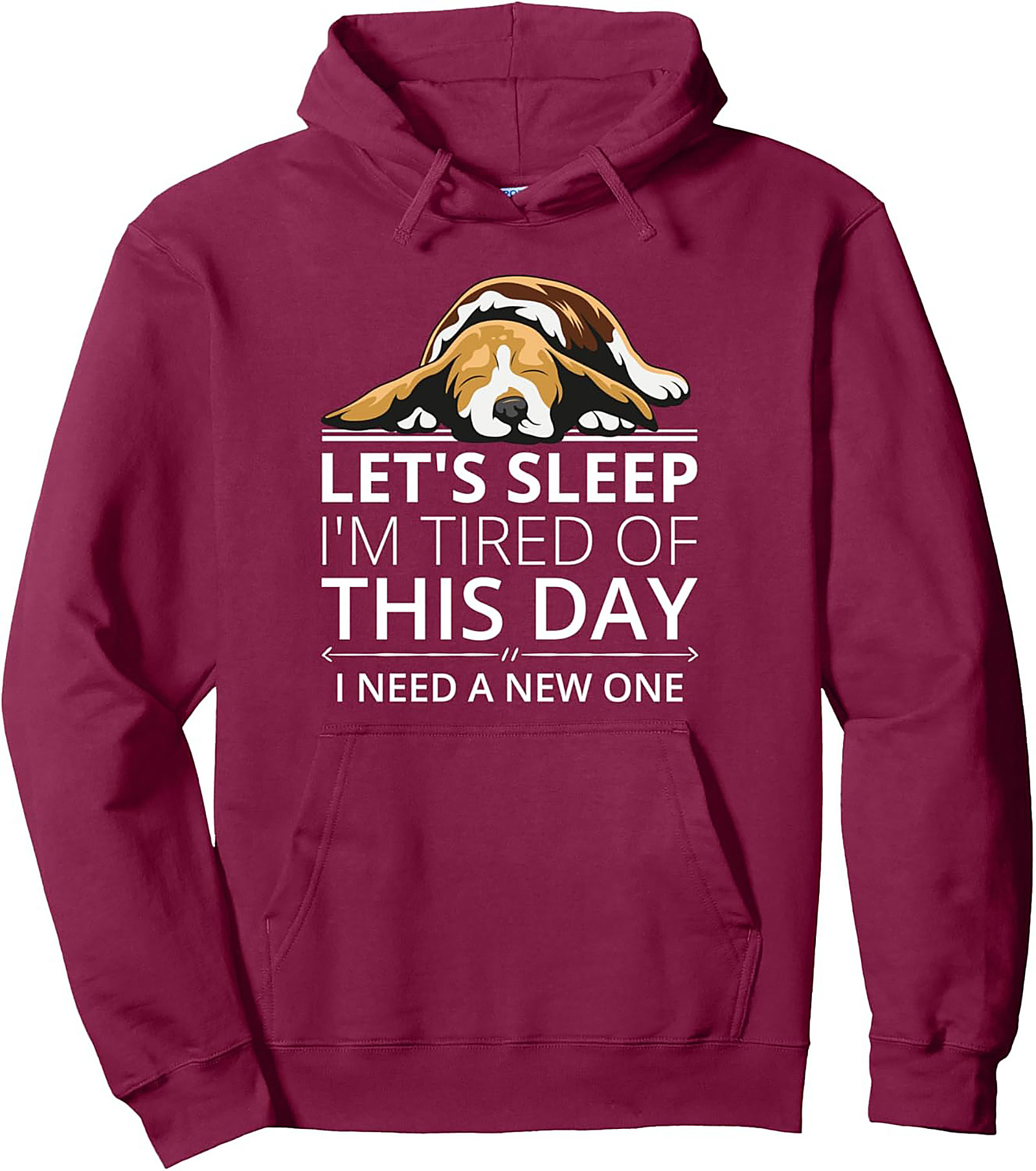 Tired Beagle Pullover Hoodie: Let's Sleep I'm Tired of This Day
