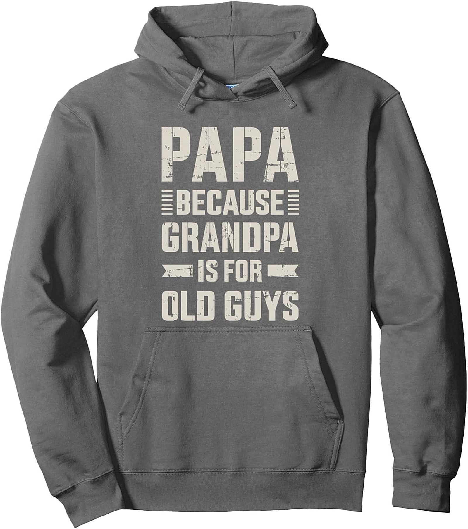 Funny Papa Pullover Hoodie Grandpa Is For Old Guys