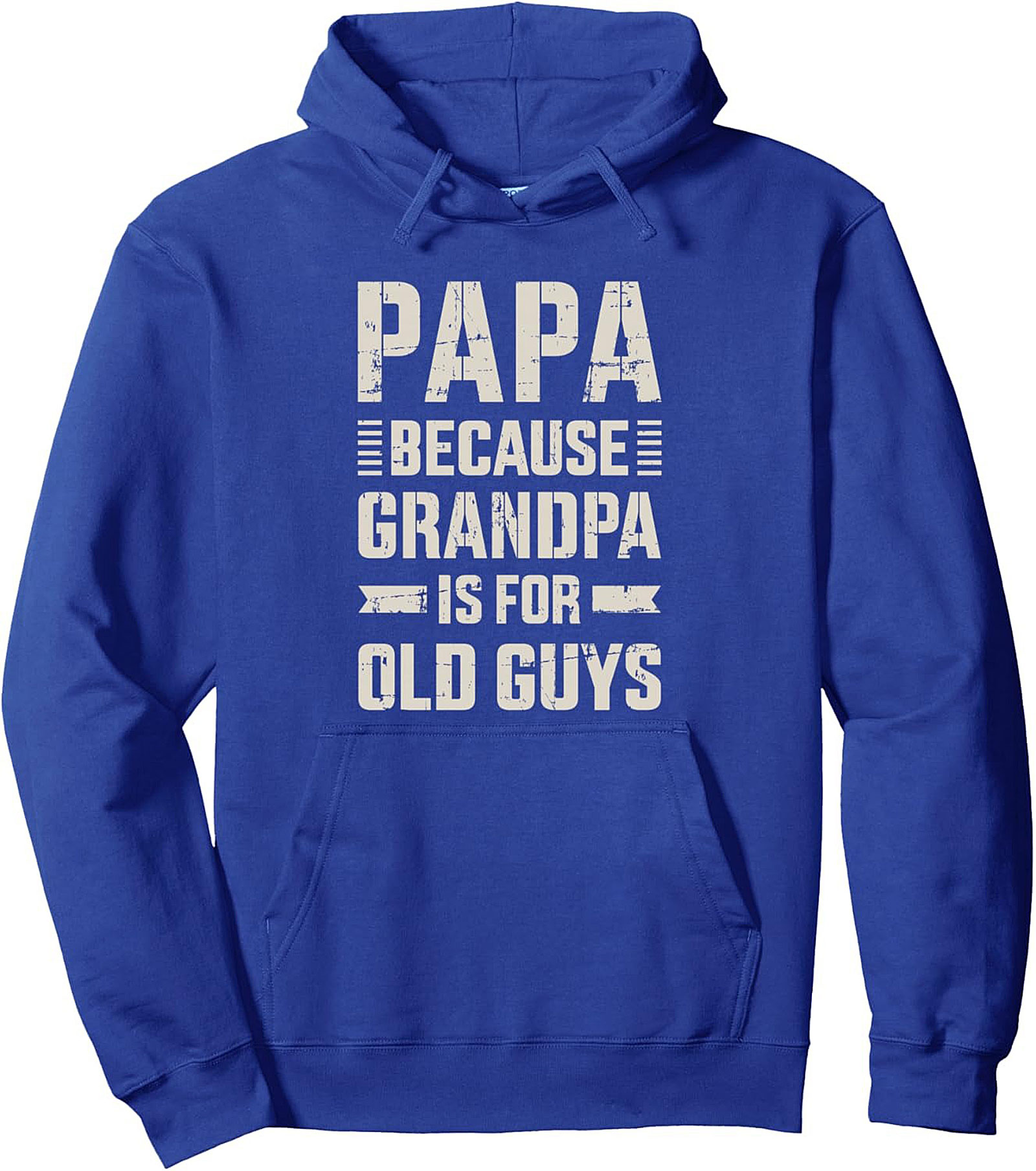 Funny Papa Pullover Hoodie Grandpa Is For Old Guys