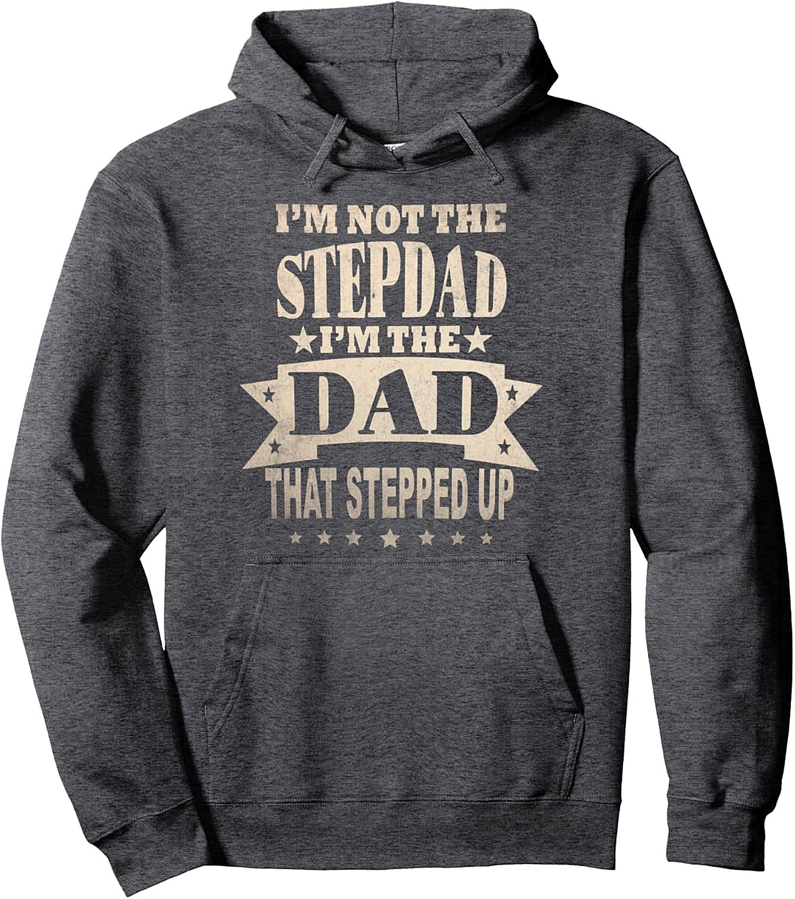 Dad That Stepped Up Pullover Hoodie Best Stepdad Gift