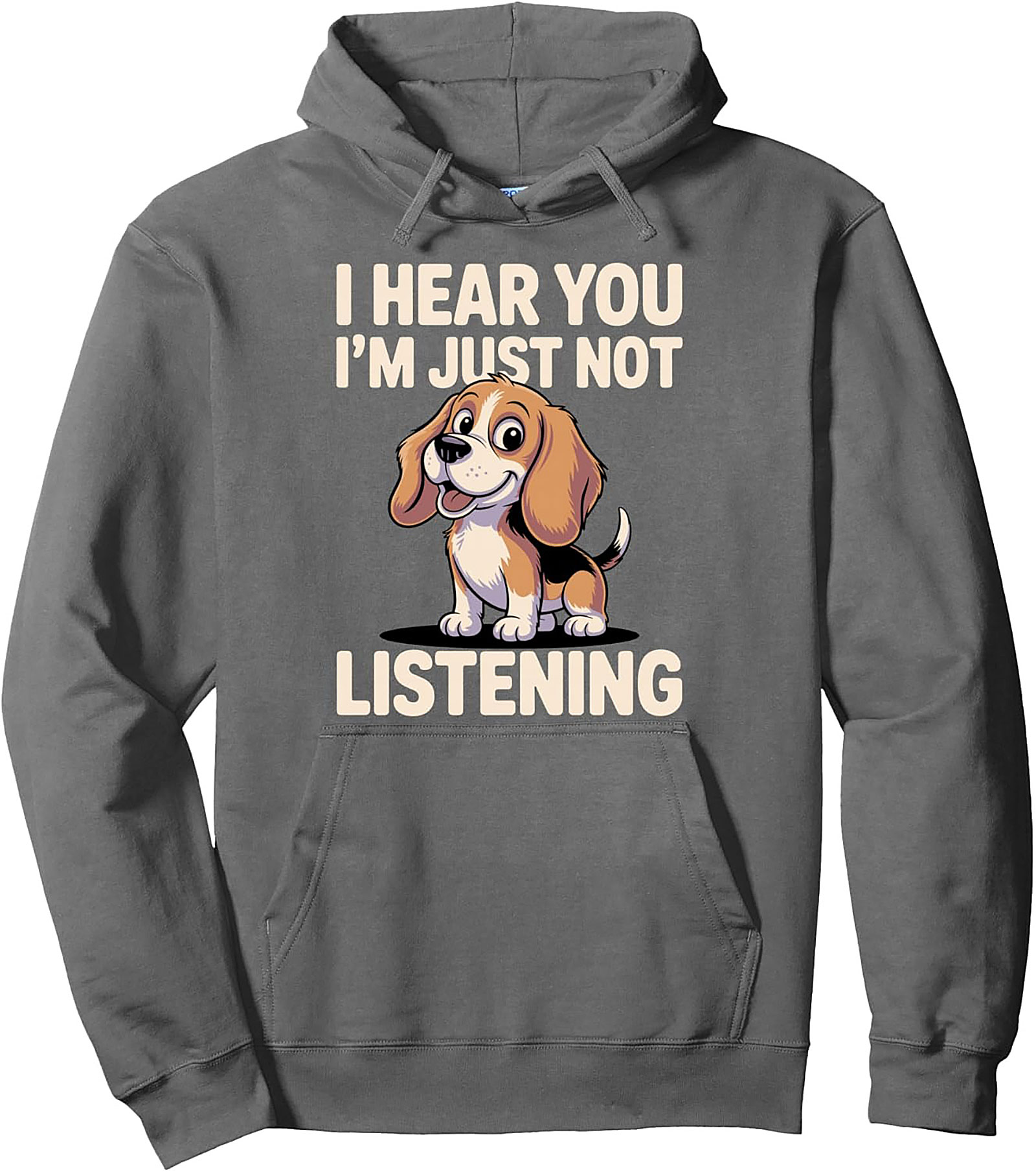 Funny Beagle Pullover Hoodie: I Hear You I'm Just Not Listening Dog Lover Gift