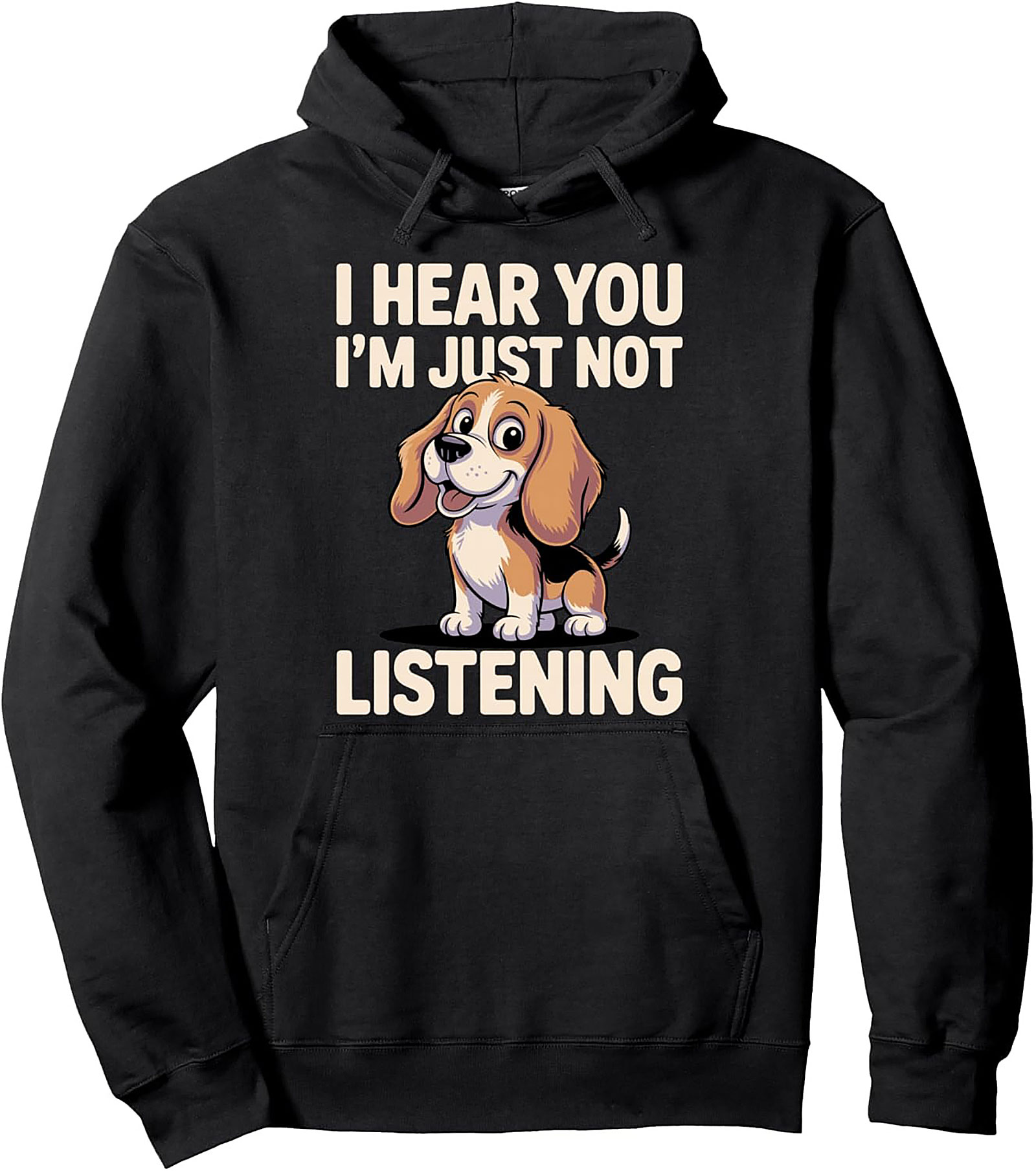 Funny Beagle Pullover Hoodie: I Hear You I'm Just Not Listening Dog Lover Gift
