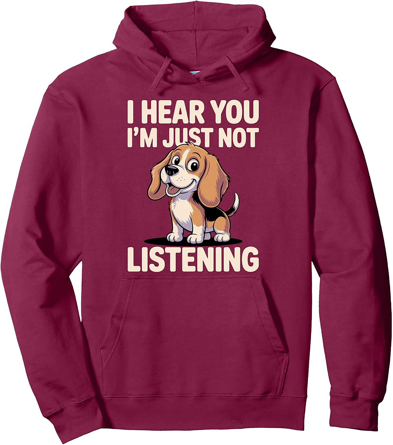 Funny Beagle Pullover Hoodie: I Hear You I'm Just Not Listening Dog Lover Gift