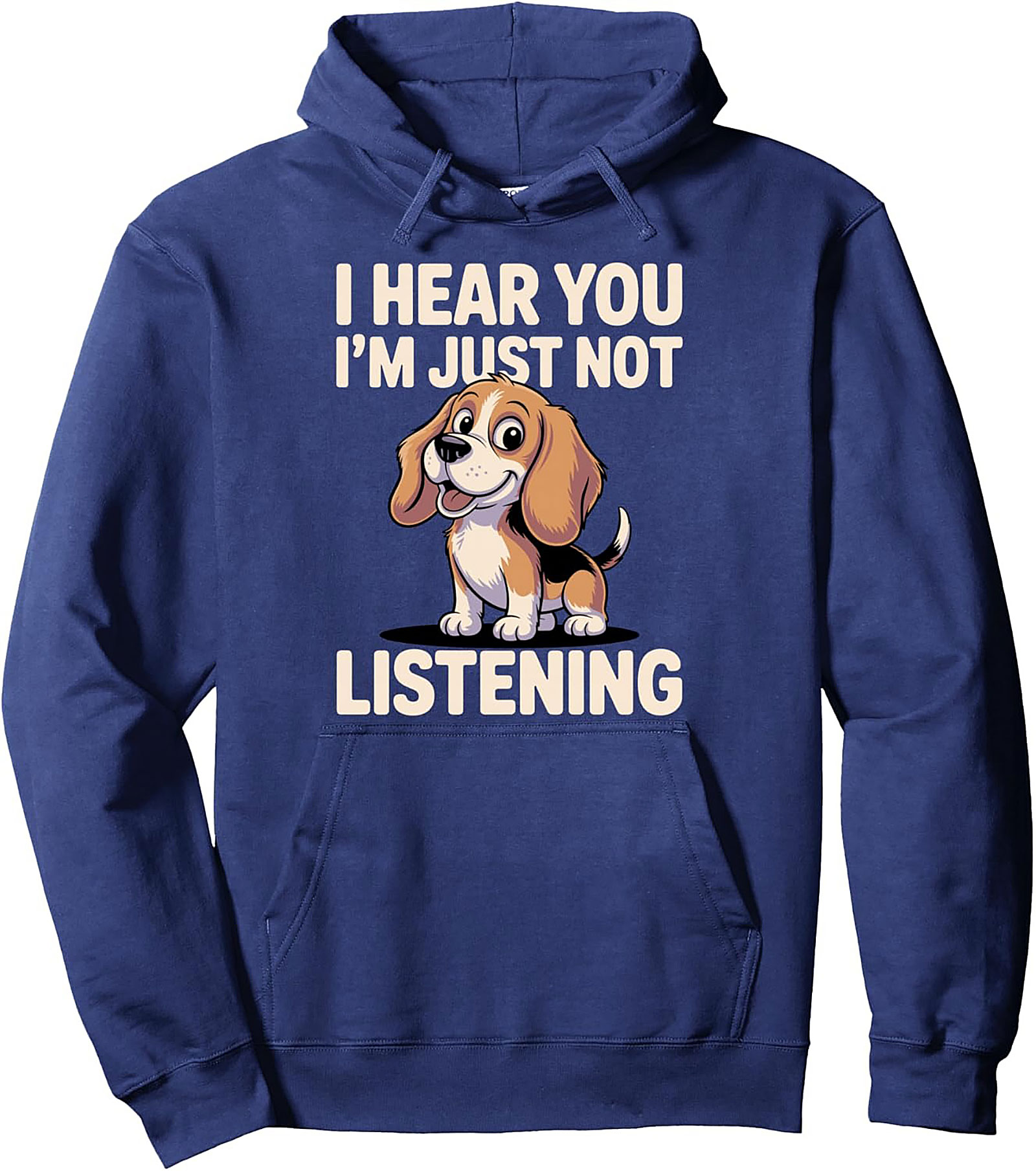 Funny Beagle Pullover Hoodie: I Hear You I'm Just Not Listening Dog Lover Gift