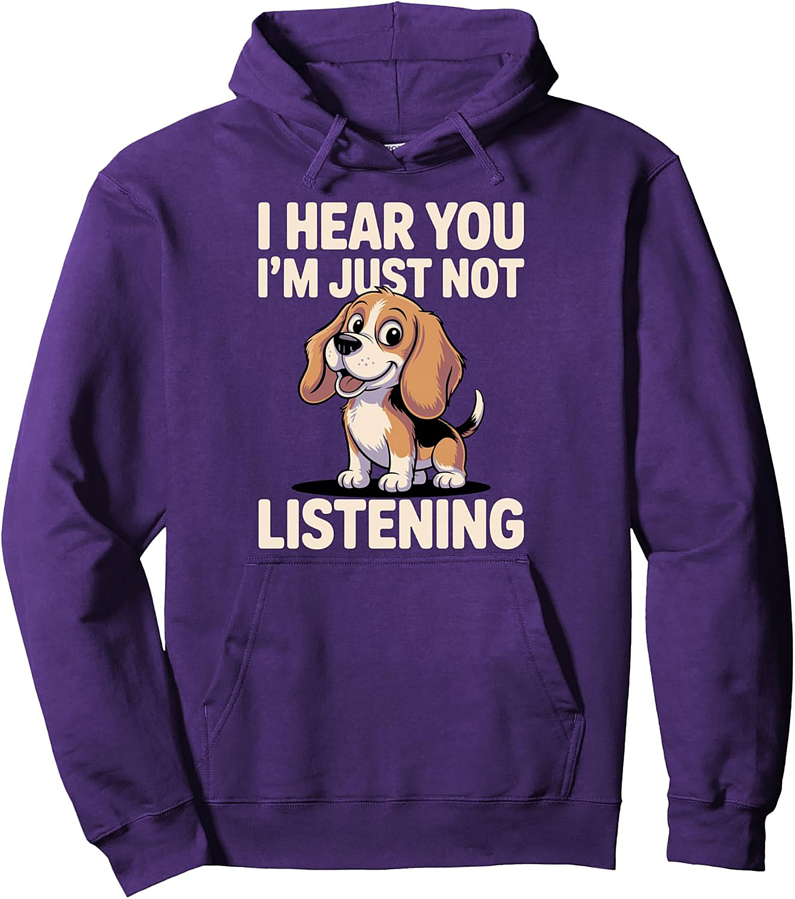 Funny Beagle Pullover Hoodie: I Hear You I'm Just Not Listening Dog Lover Gift