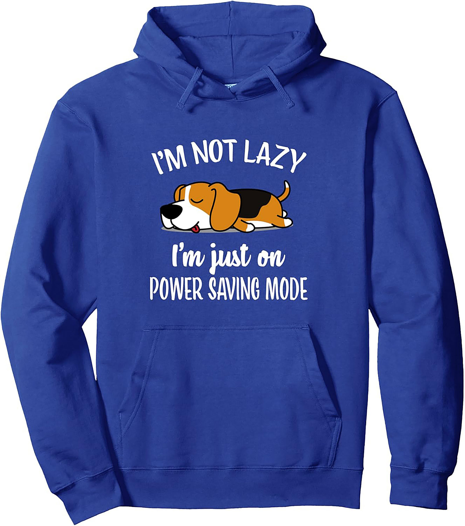 I'm Not Lazy, I'm Just on Power Saving Mode Funny Beagle Pullover Hoodie
