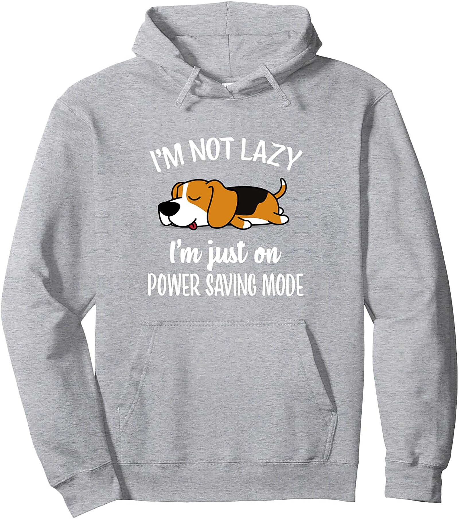 I'm Not Lazy, I'm Just on Power Saving Mode Funny Beagle Pullover Hoodie